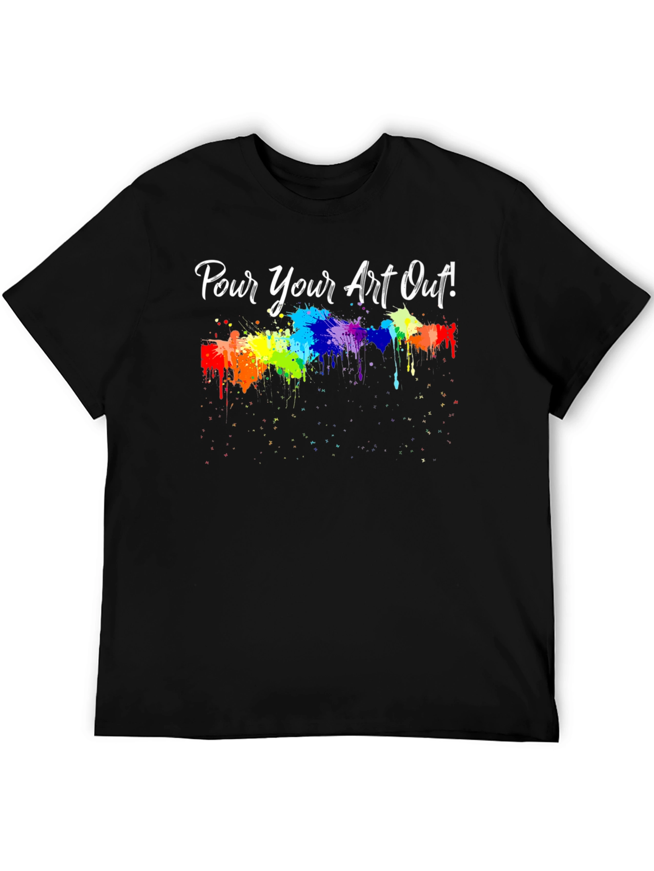 Pour Your Art Out Rainbow Splash T-Shirt
