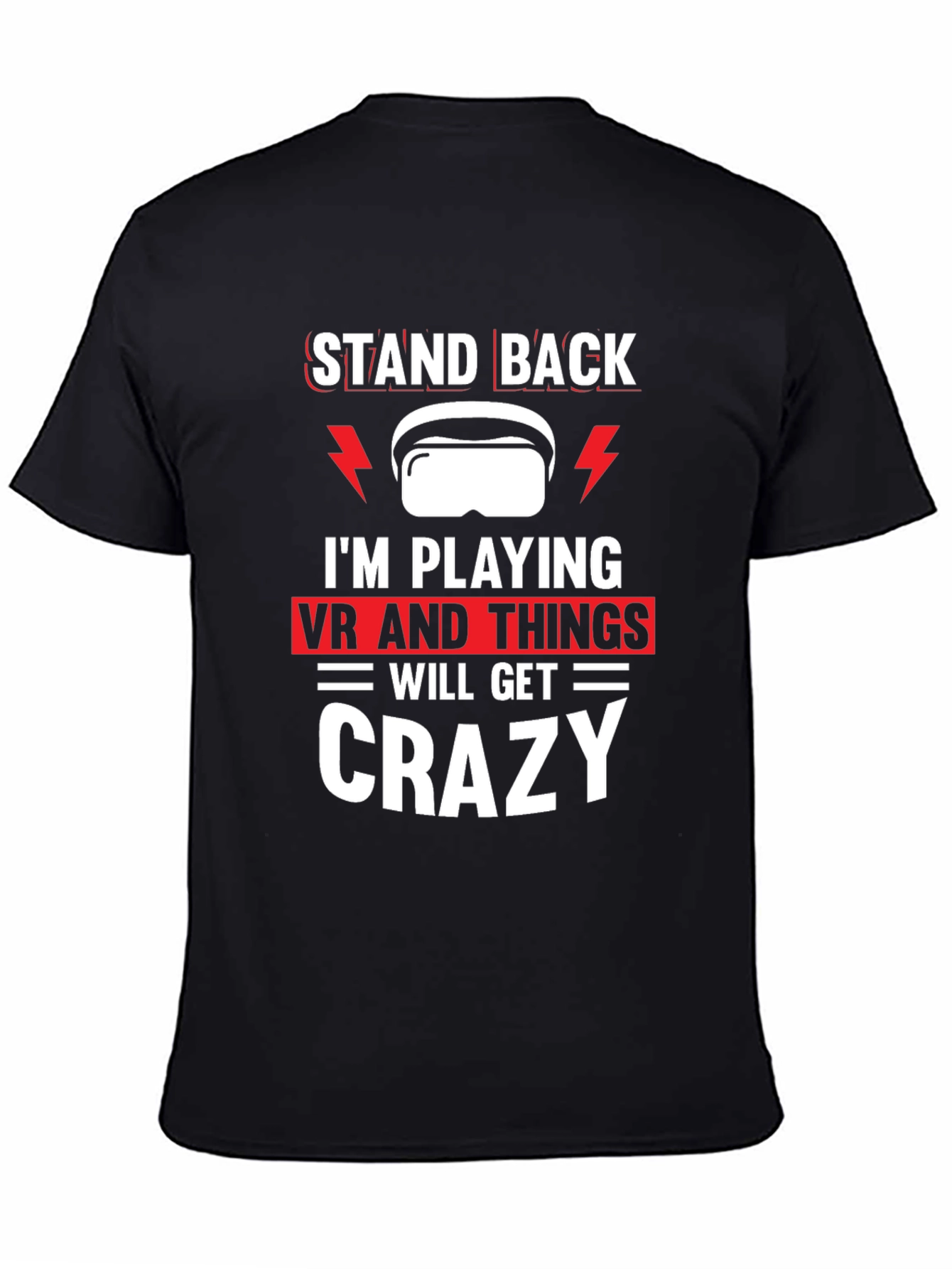 Stand Back VR Crazy T-Shirt
