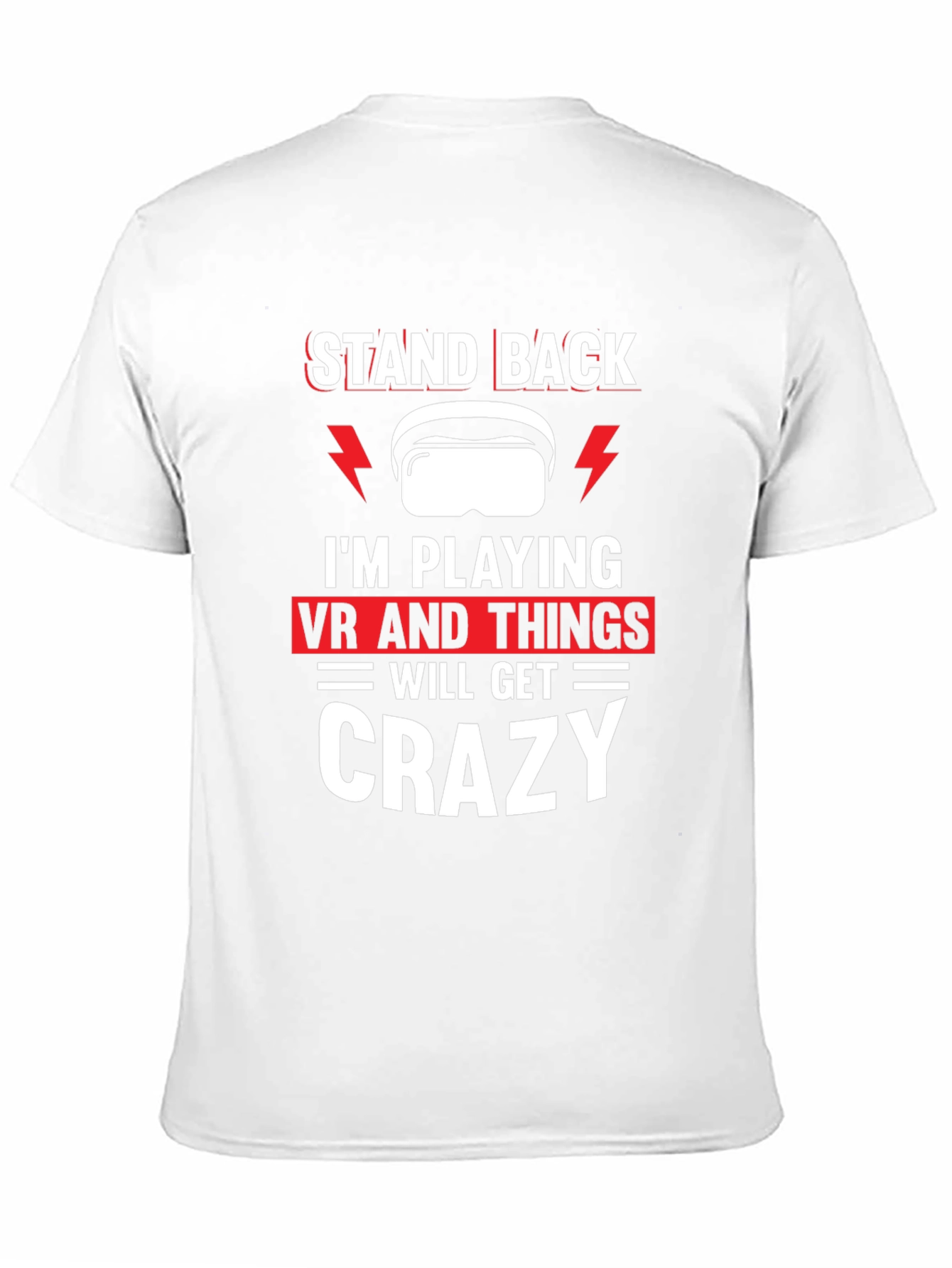 Stand Back VR Crazy T-Shirt