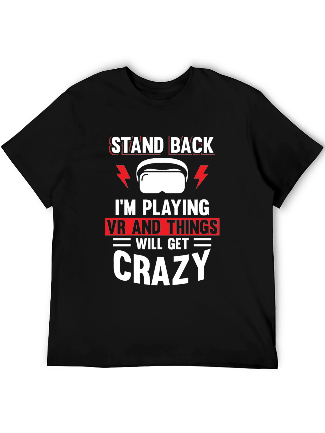 Stand Back VR Crazy T-Shirt