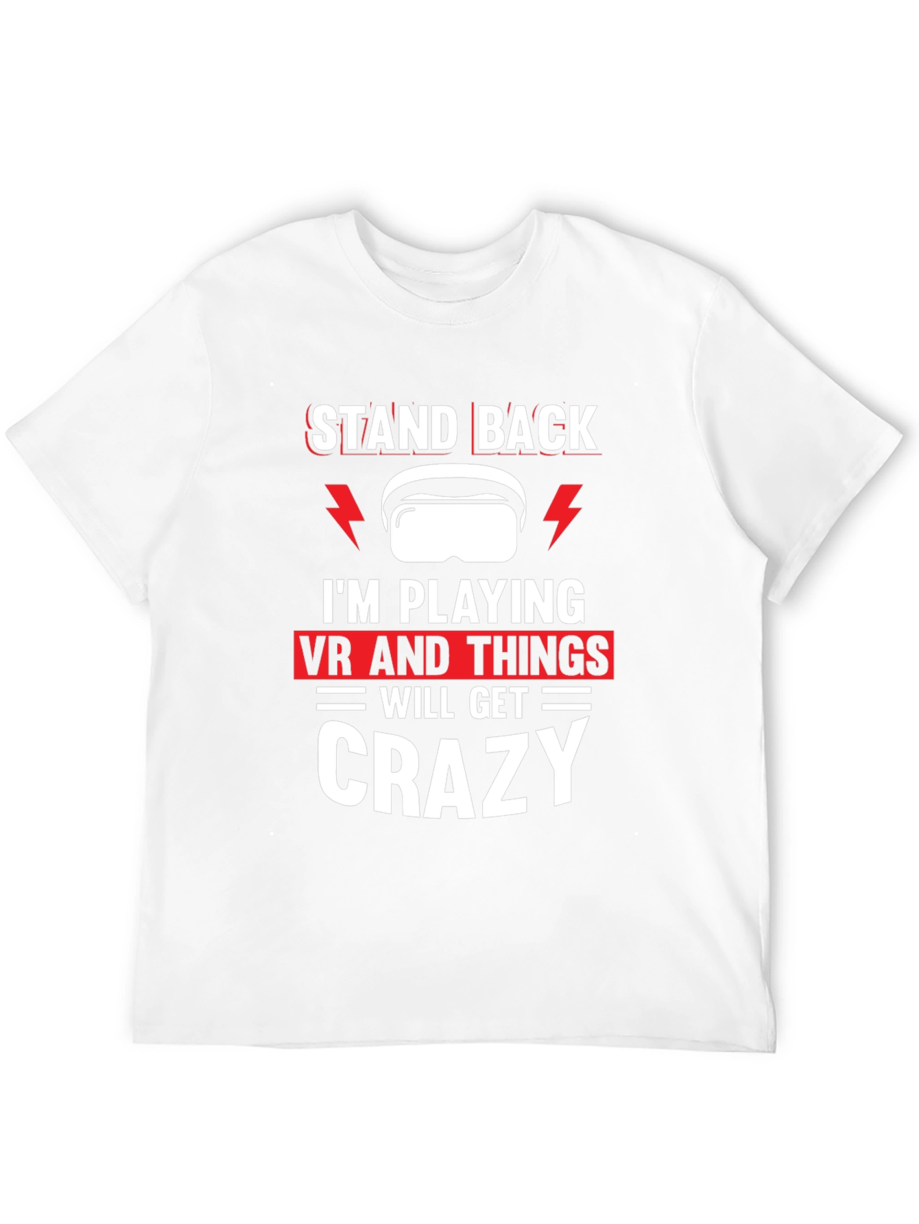 Stand Back VR Crazy T-Shirt