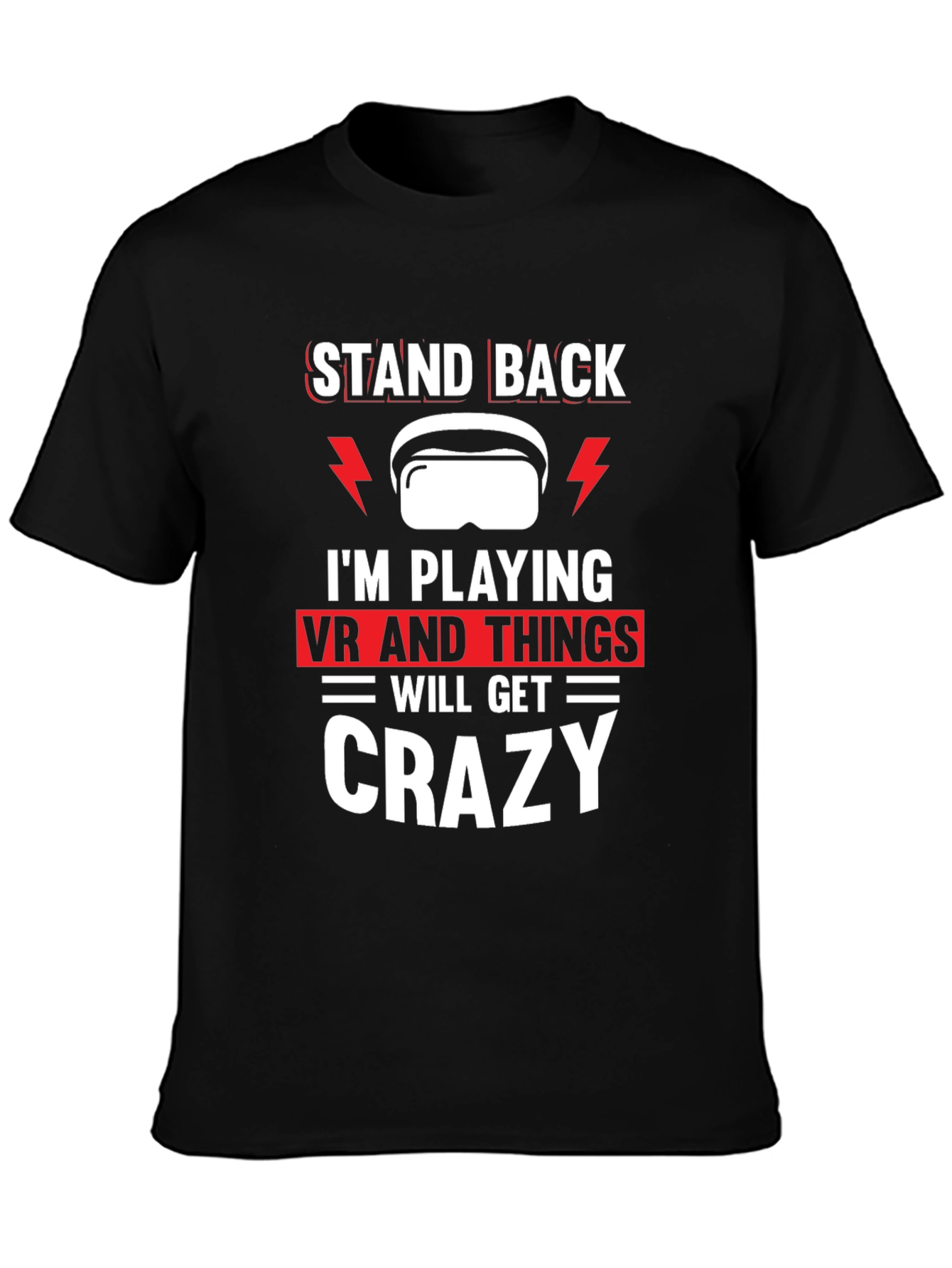 Stand Back VR Crazy T-Shirt