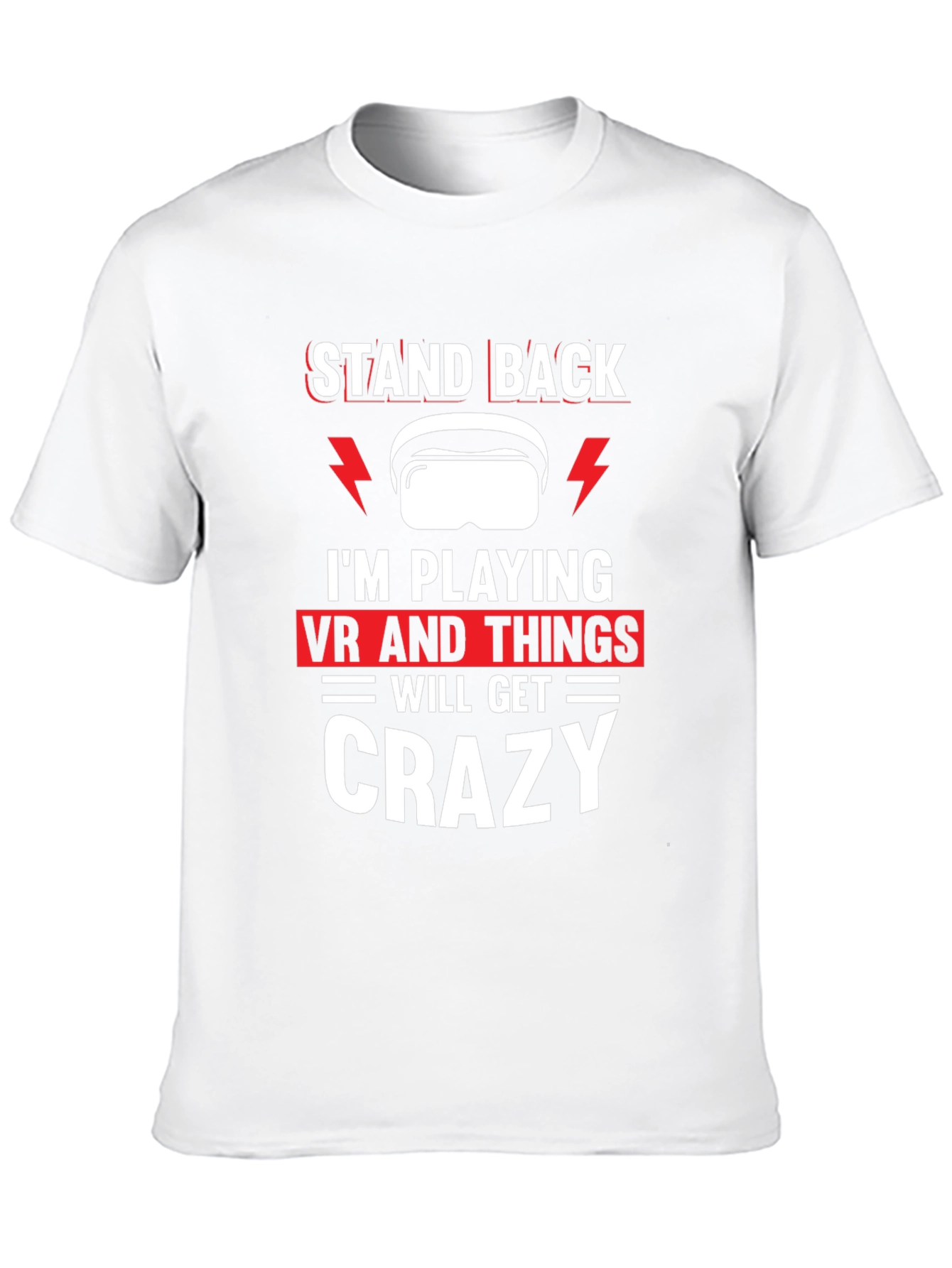 Stand Back VR Crazy T-Shirt