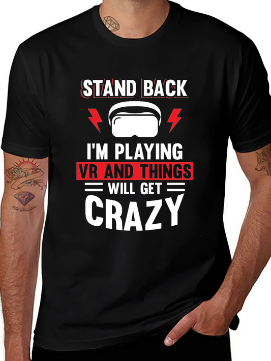 Stand Back VR Crazy T-Shirt