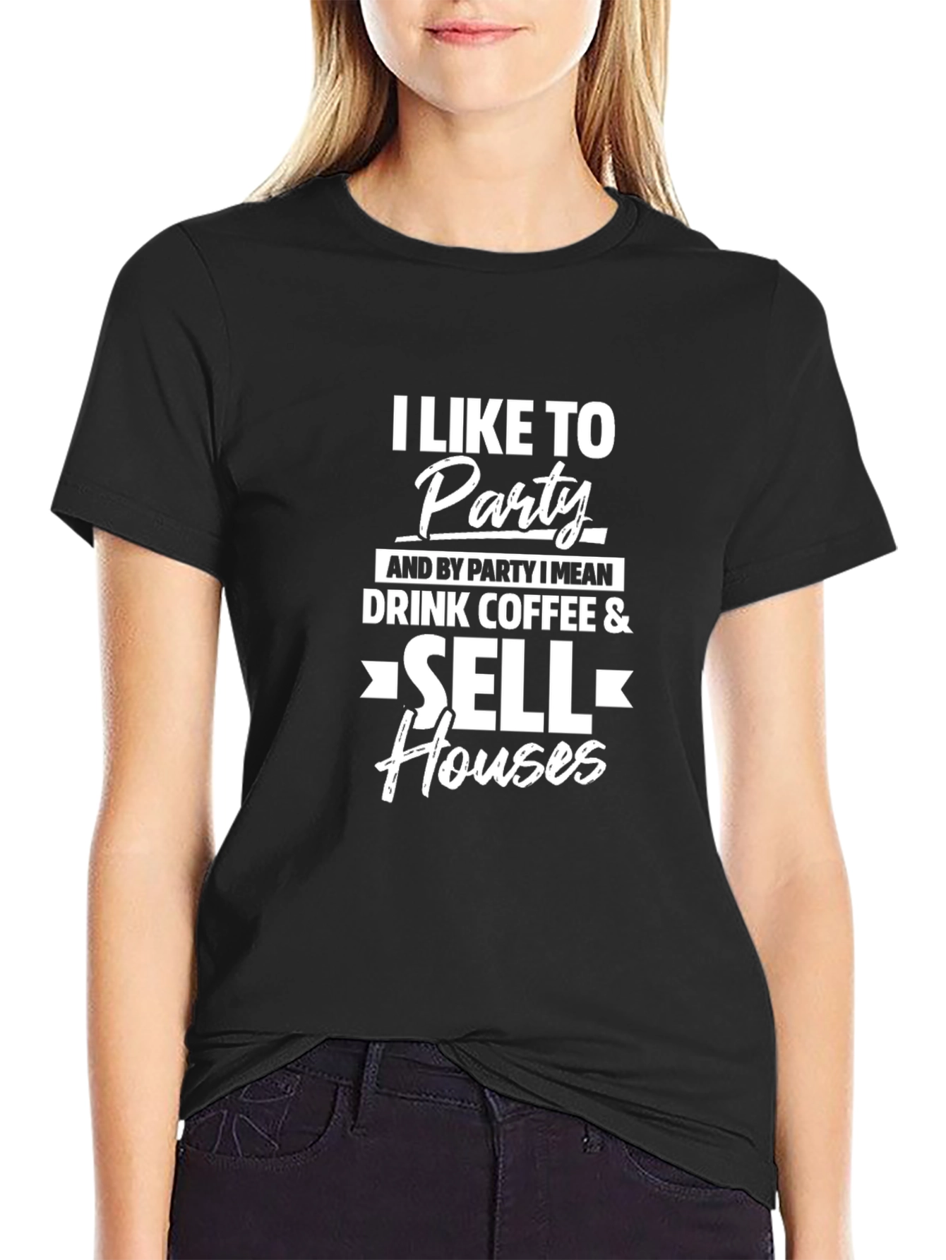 I Like to Party & Sell Houses T-Shirt