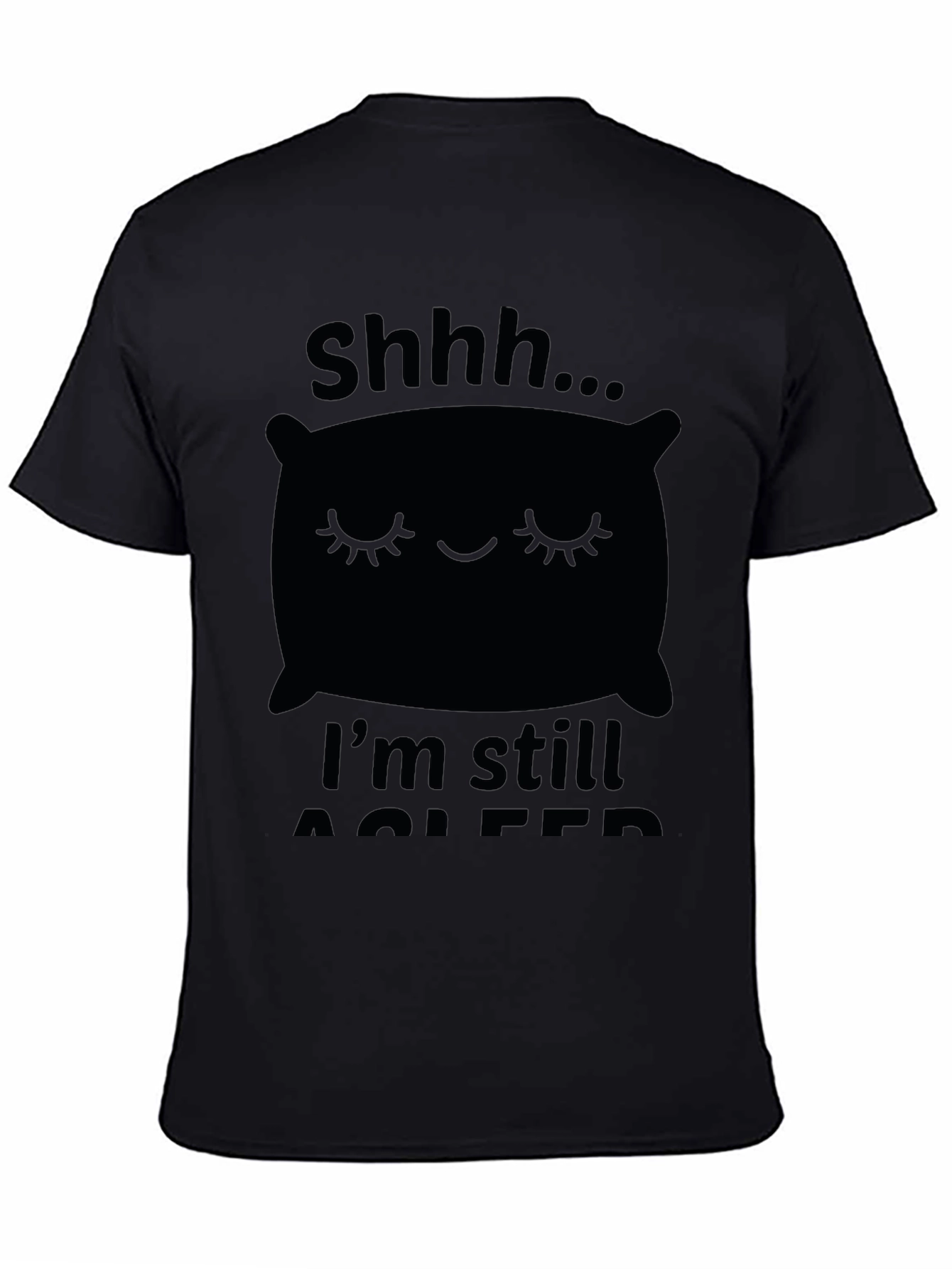 Shhh... Im Still Asleep Mens Black T-Shirt