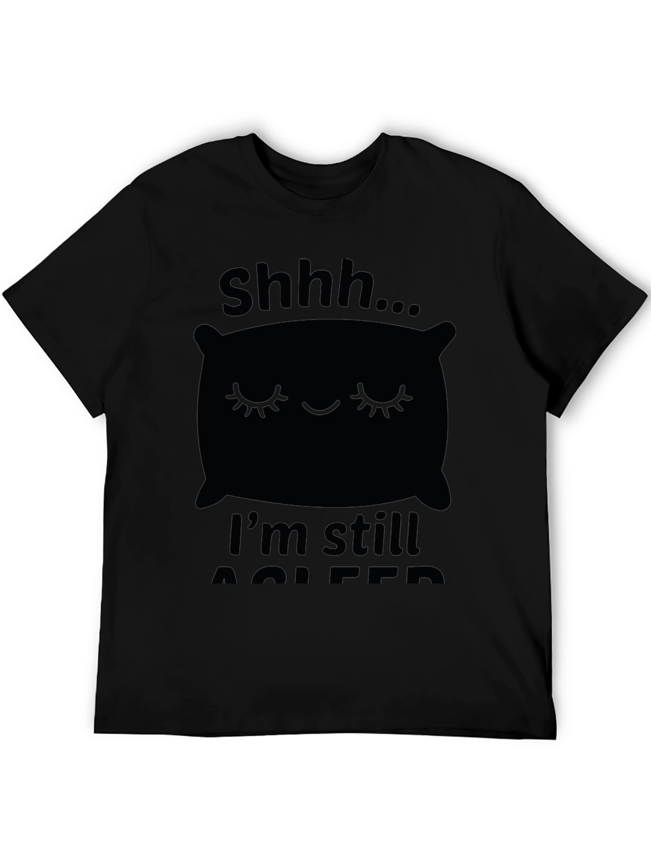 Shhh... Im Still Asleep Mens Black T-Shirt
