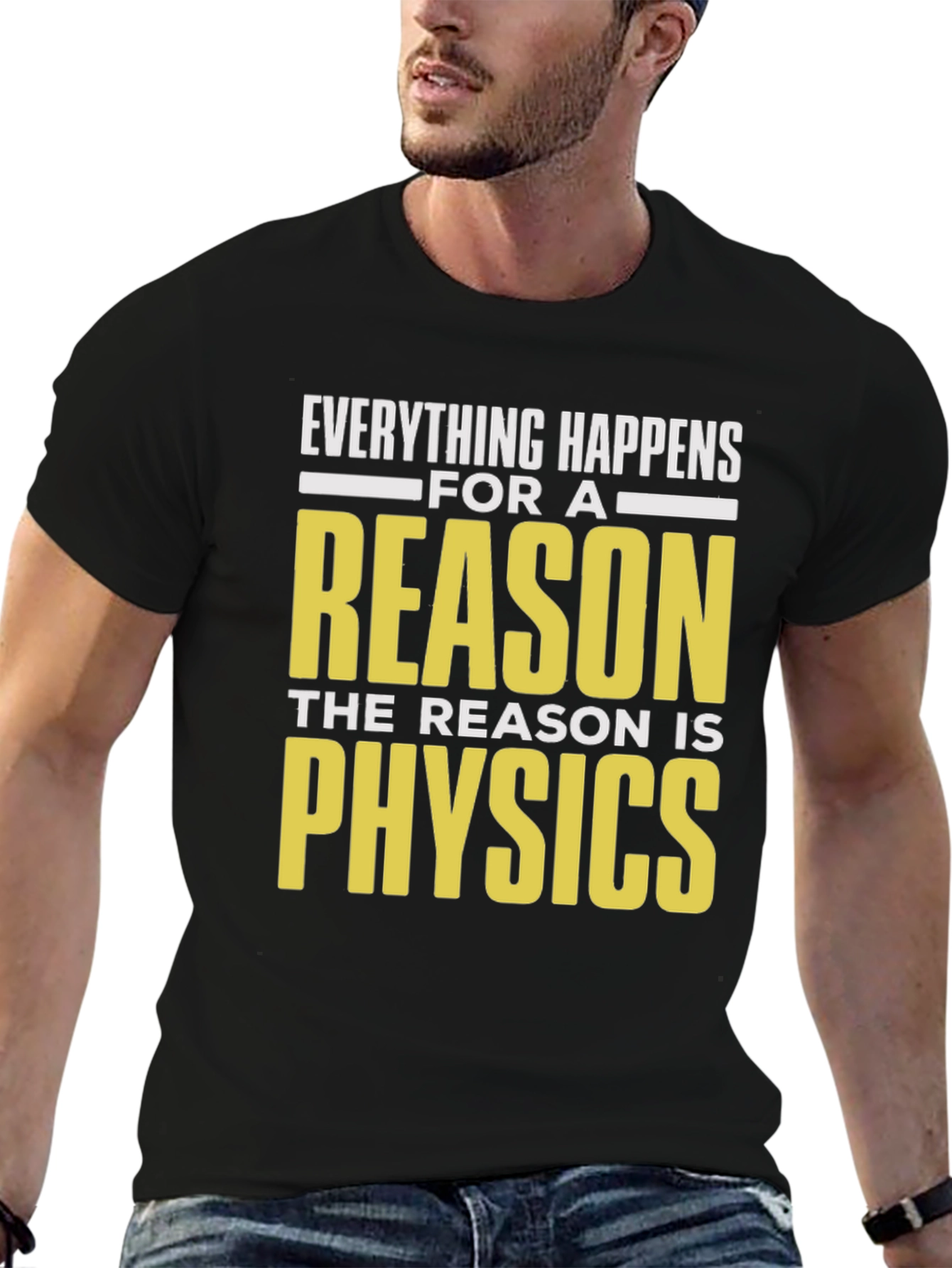 Everything Happens For A Reason Physics T-Shirt