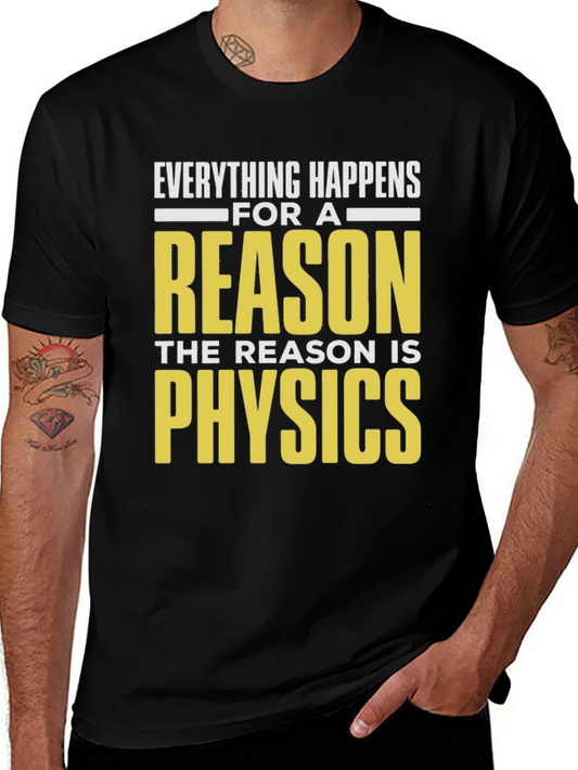 Everything Happens For A Reason Physics T-Shirt