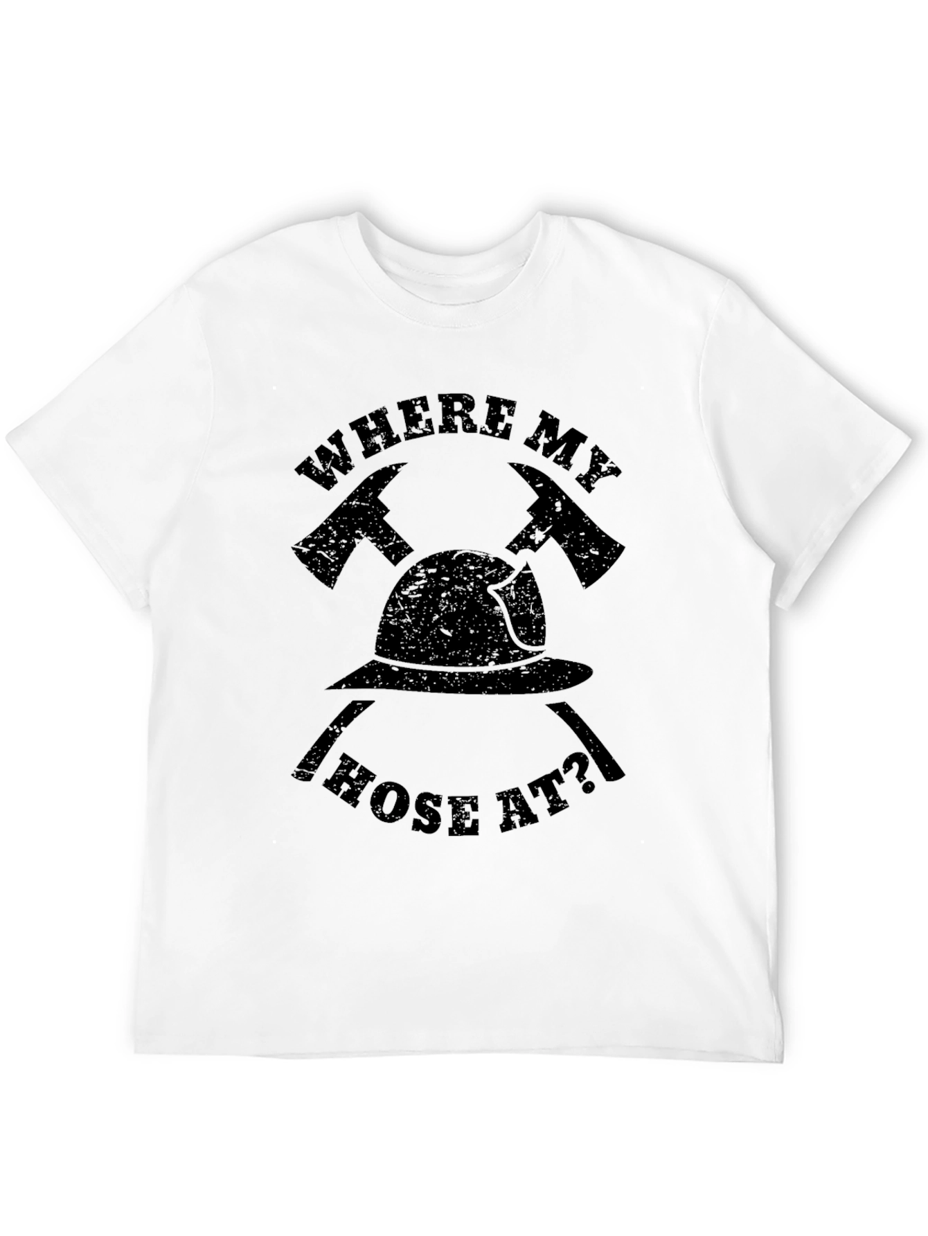 Firefighter Where My Hose At? Black T-Shirt