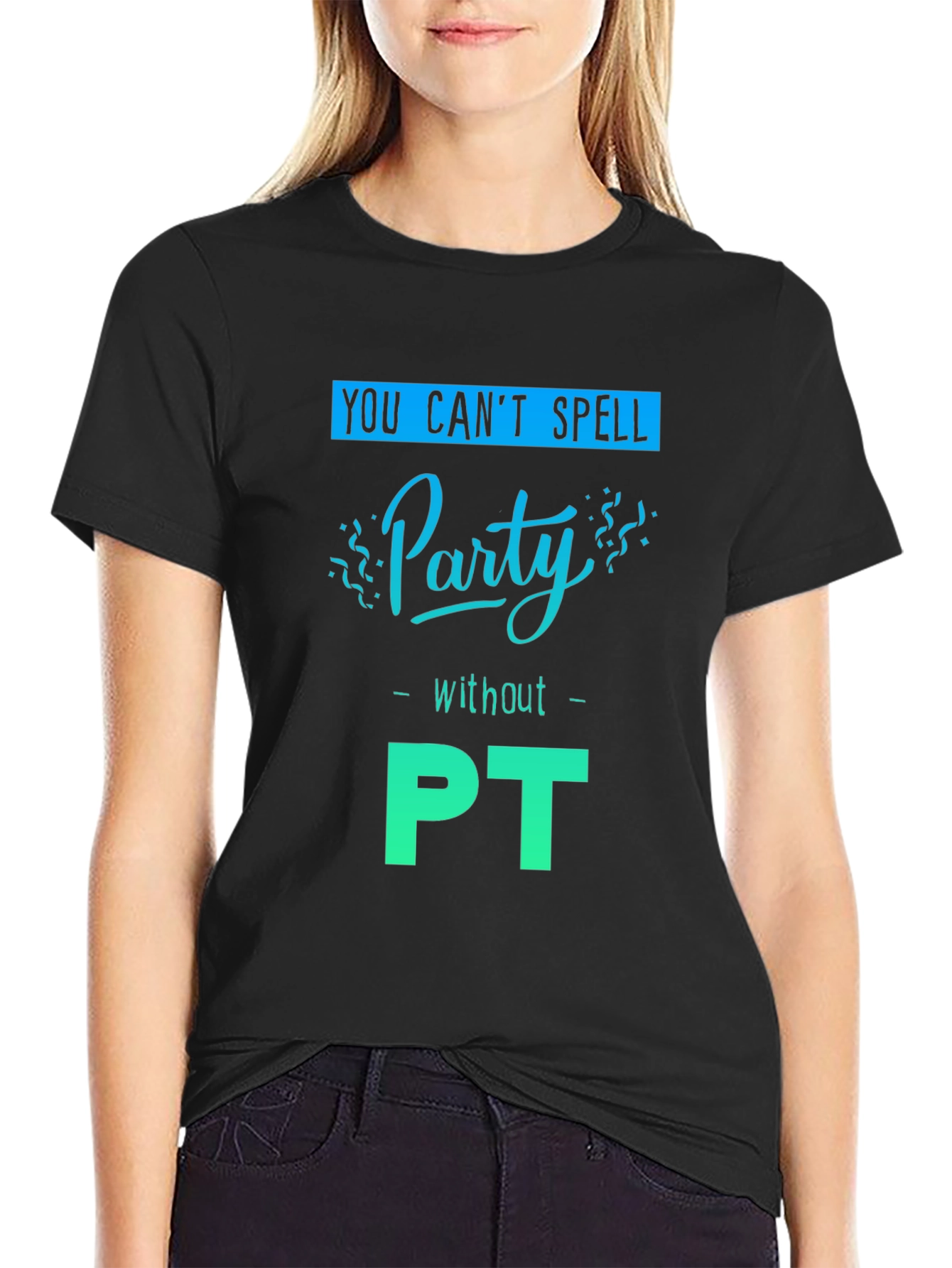 Party with PT T-Shirt - Therapy Fun