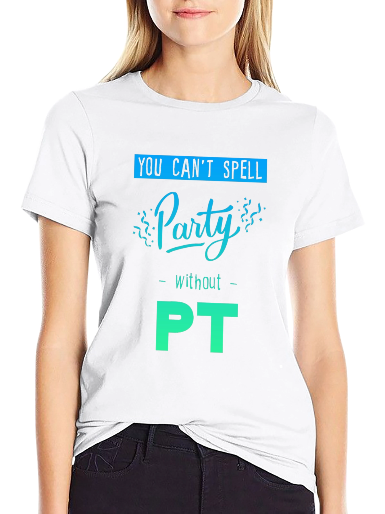 Party with PT T-Shirt - Therapy Fun