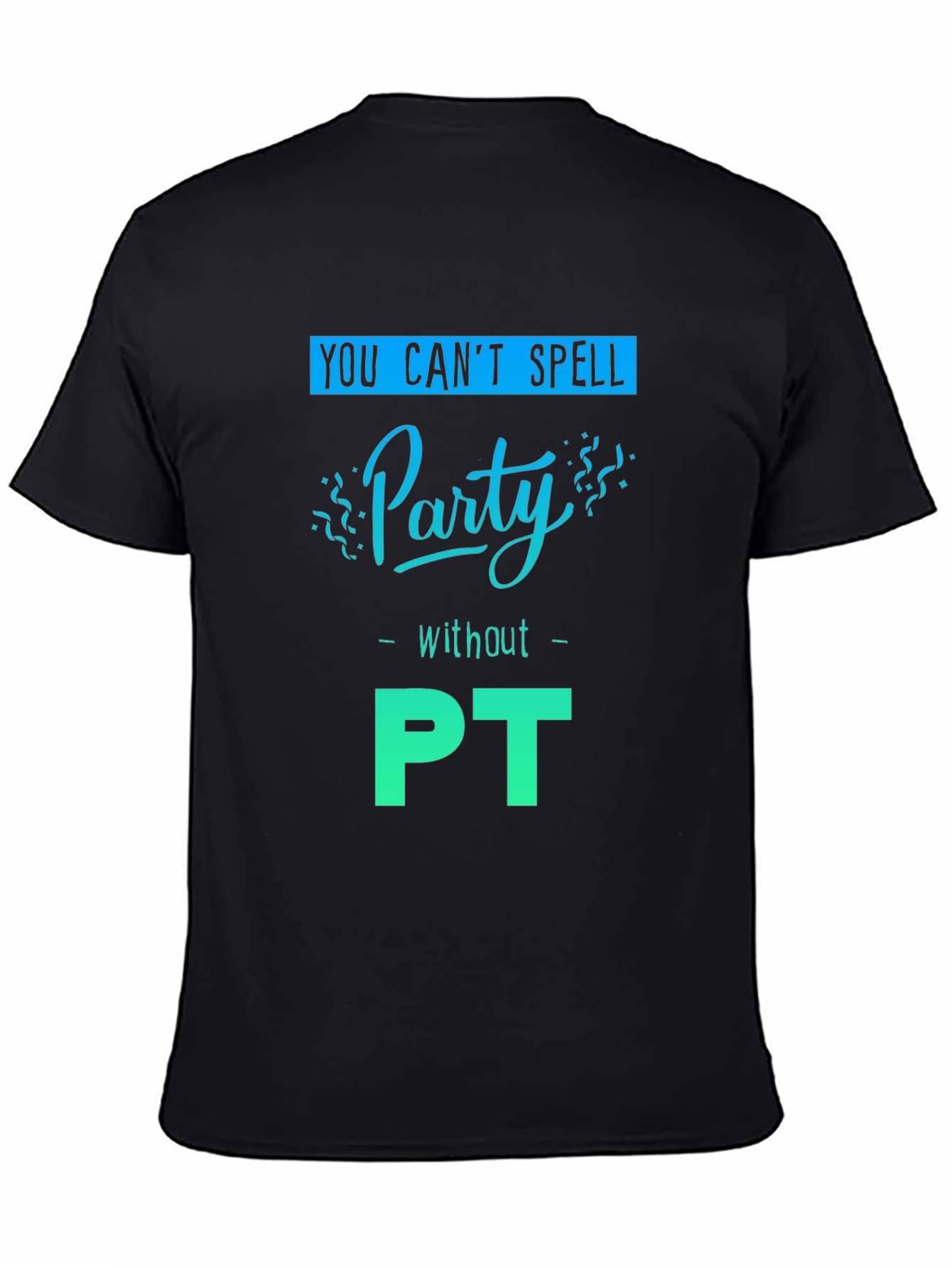 Party with PT T-Shirt - Therapy Fun