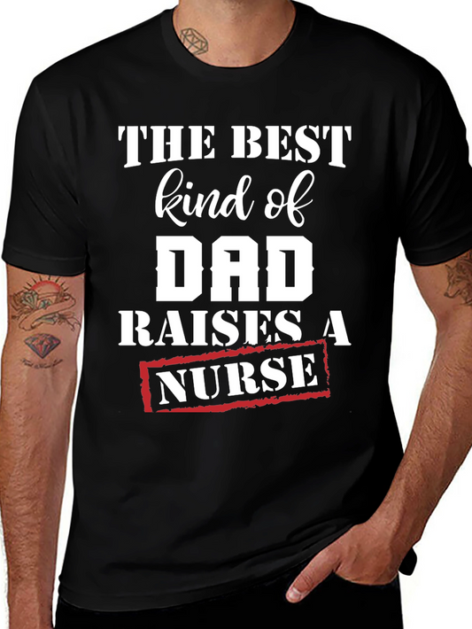 Best Kind of Dad Raises a Nurse T-Shirt
