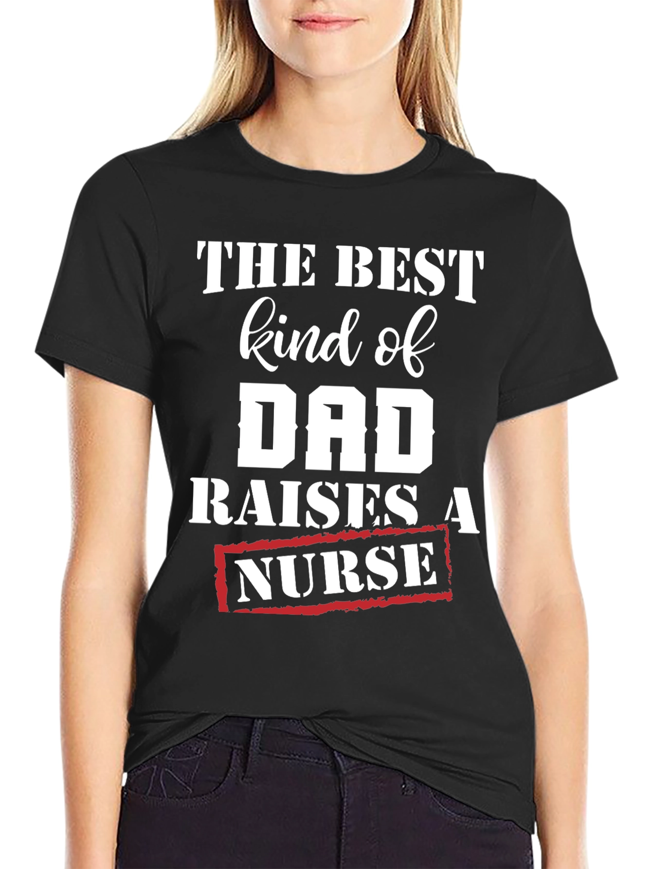 Best Kind of Dad Raises a Nurse T-Shirt