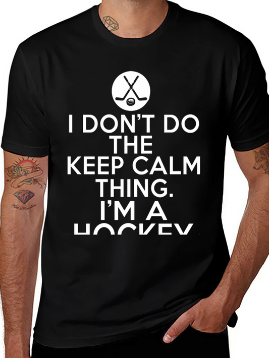 Hockey Player T-Shirt - I Dont Do The Keep Calm Thing