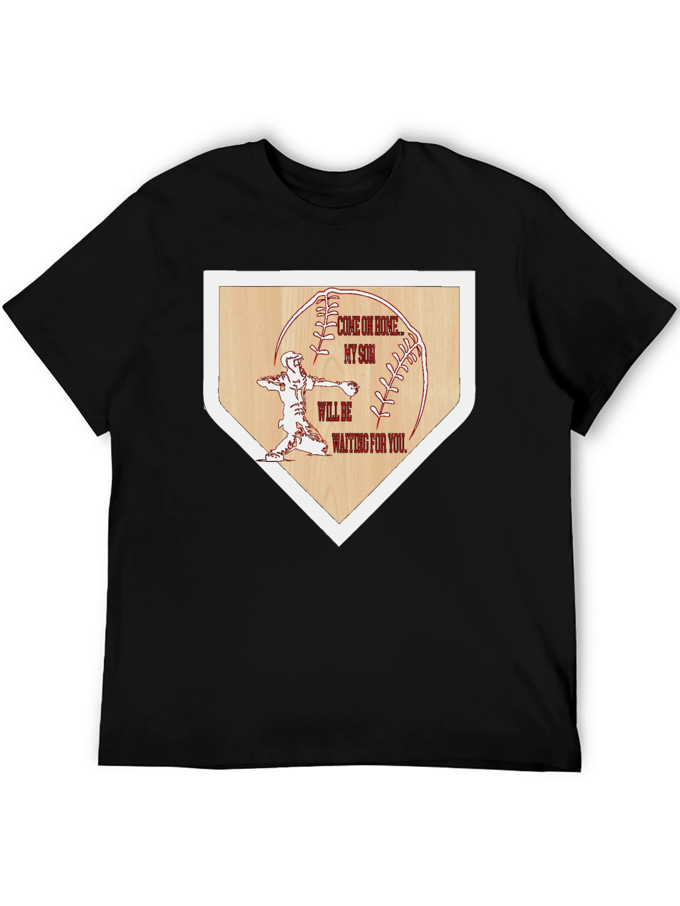Baseball Home Base Tee: Come on Home My Son