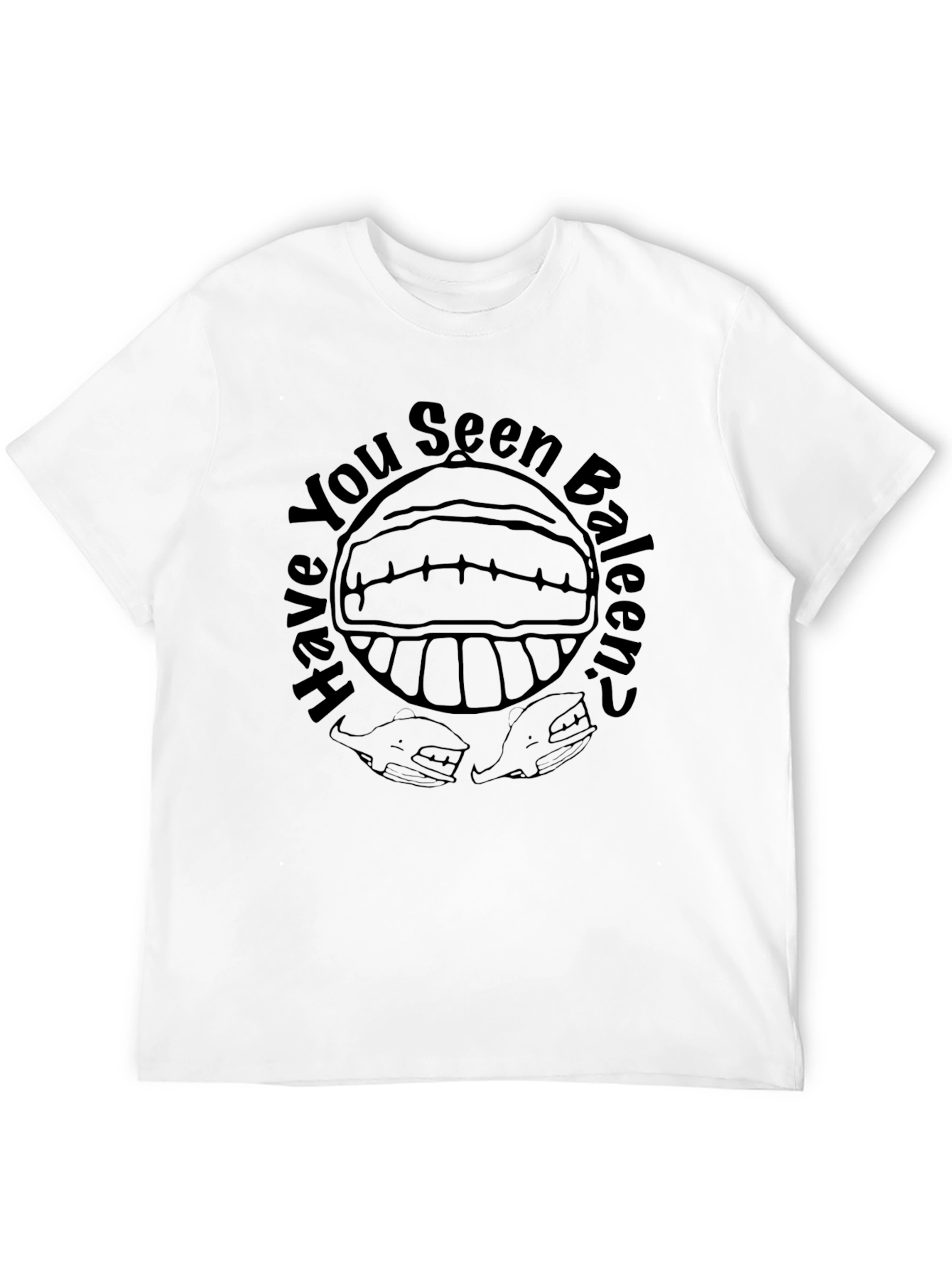 Have You Seen Baleen? Funny Graphic Tee