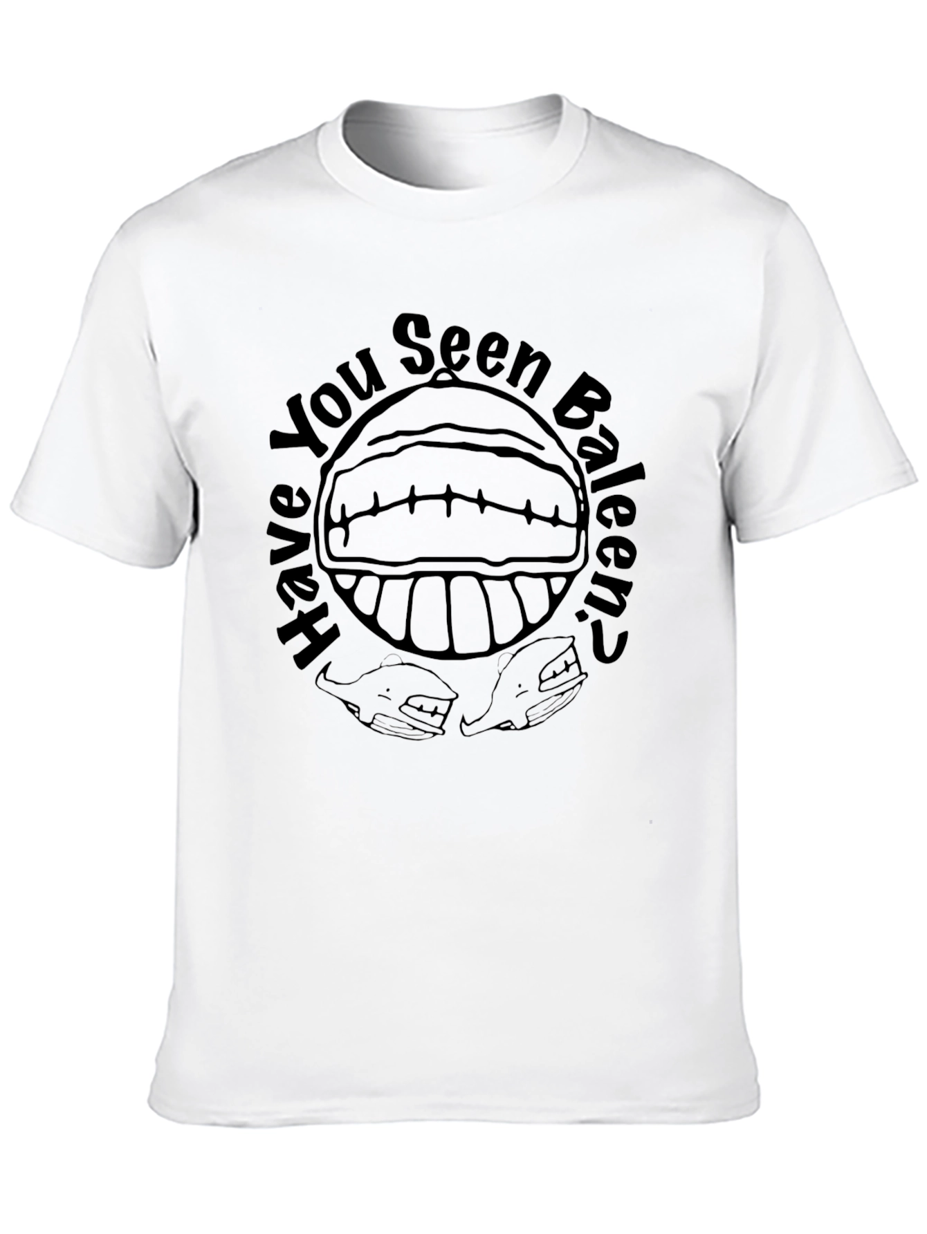 Have You Seen Baleen? Funny Graphic Tee