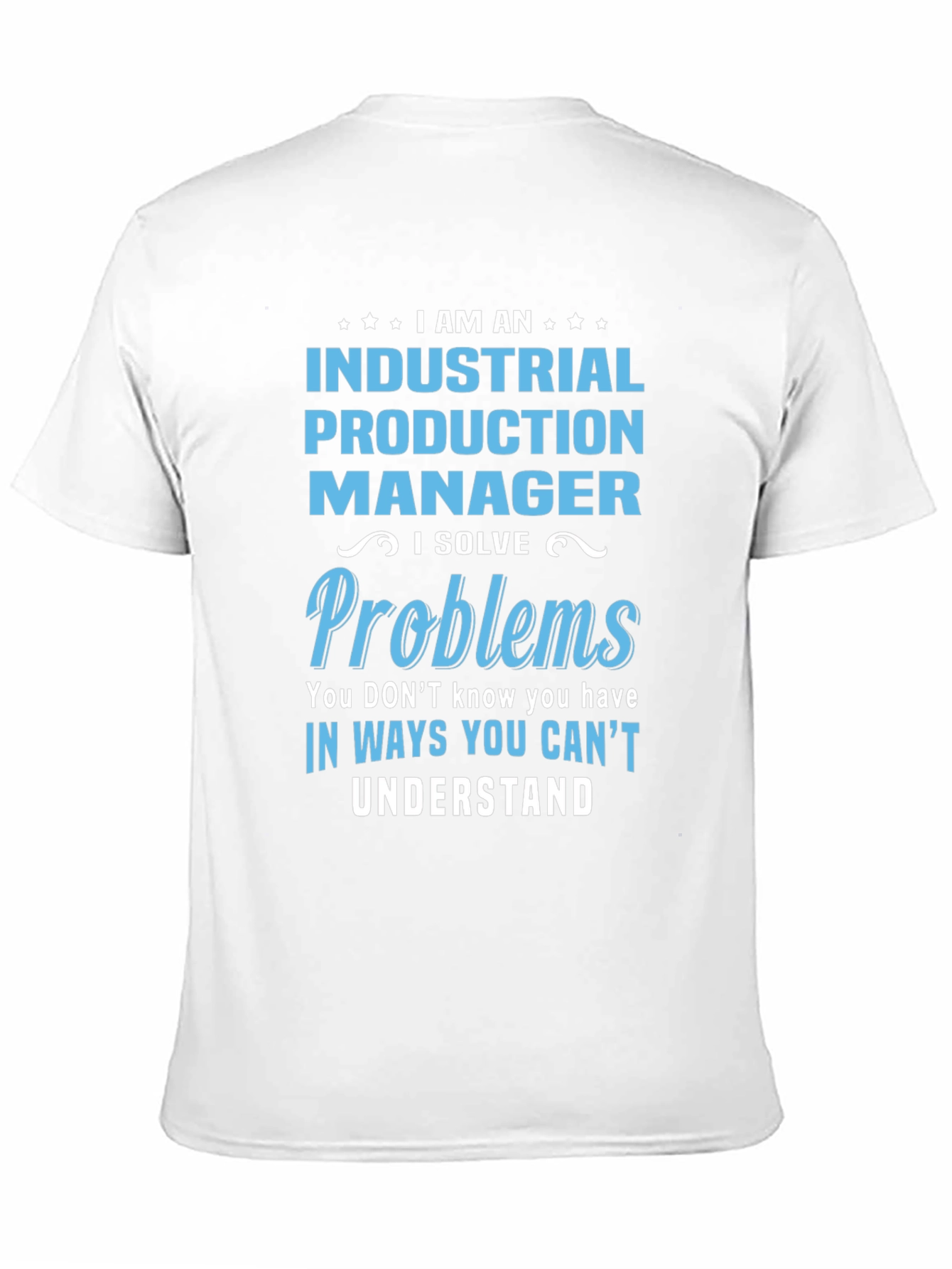 Industrial Production Manager T-Shirt