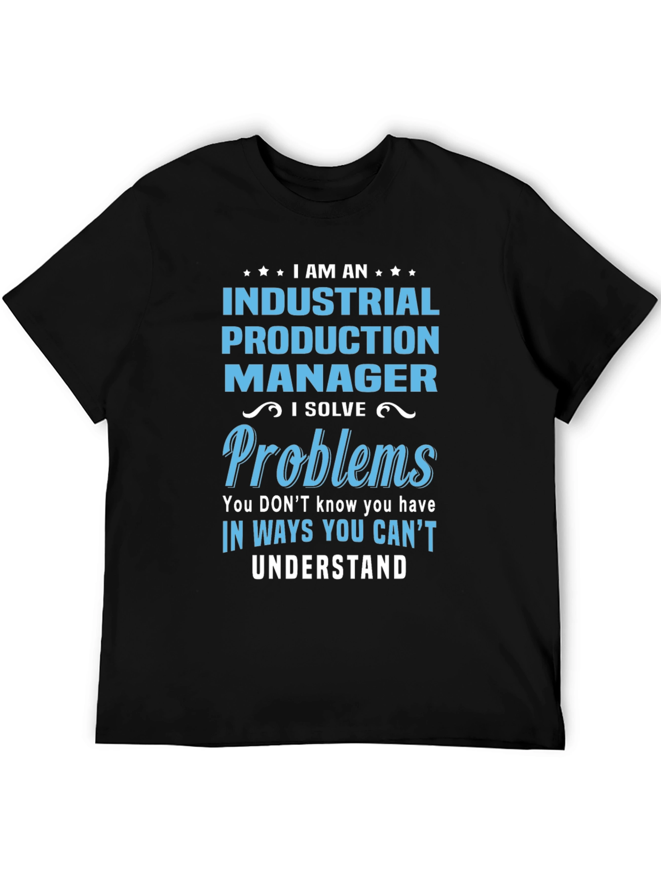 Industrial Production Manager T-Shirt