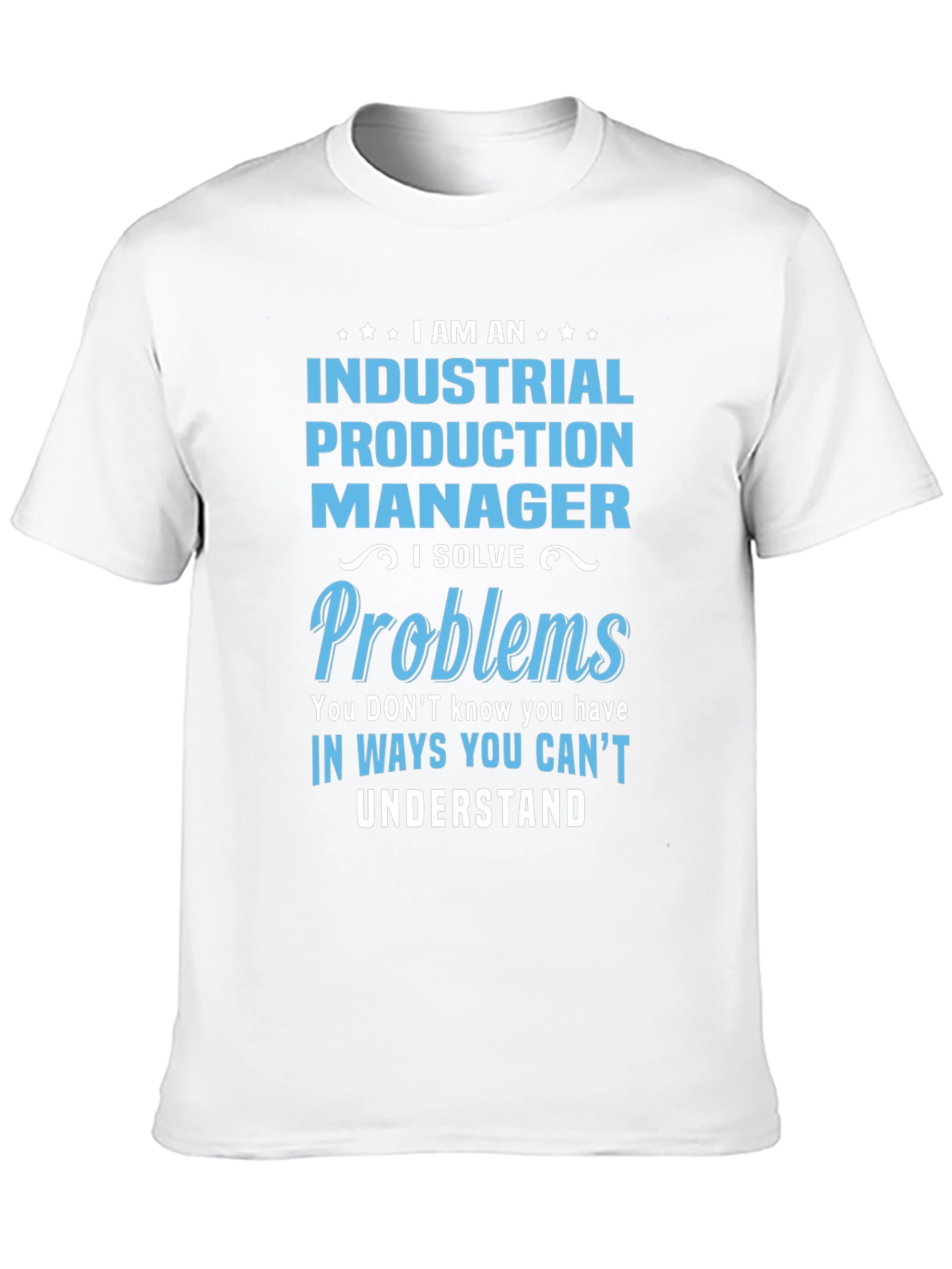 Industrial Production Manager T-Shirt