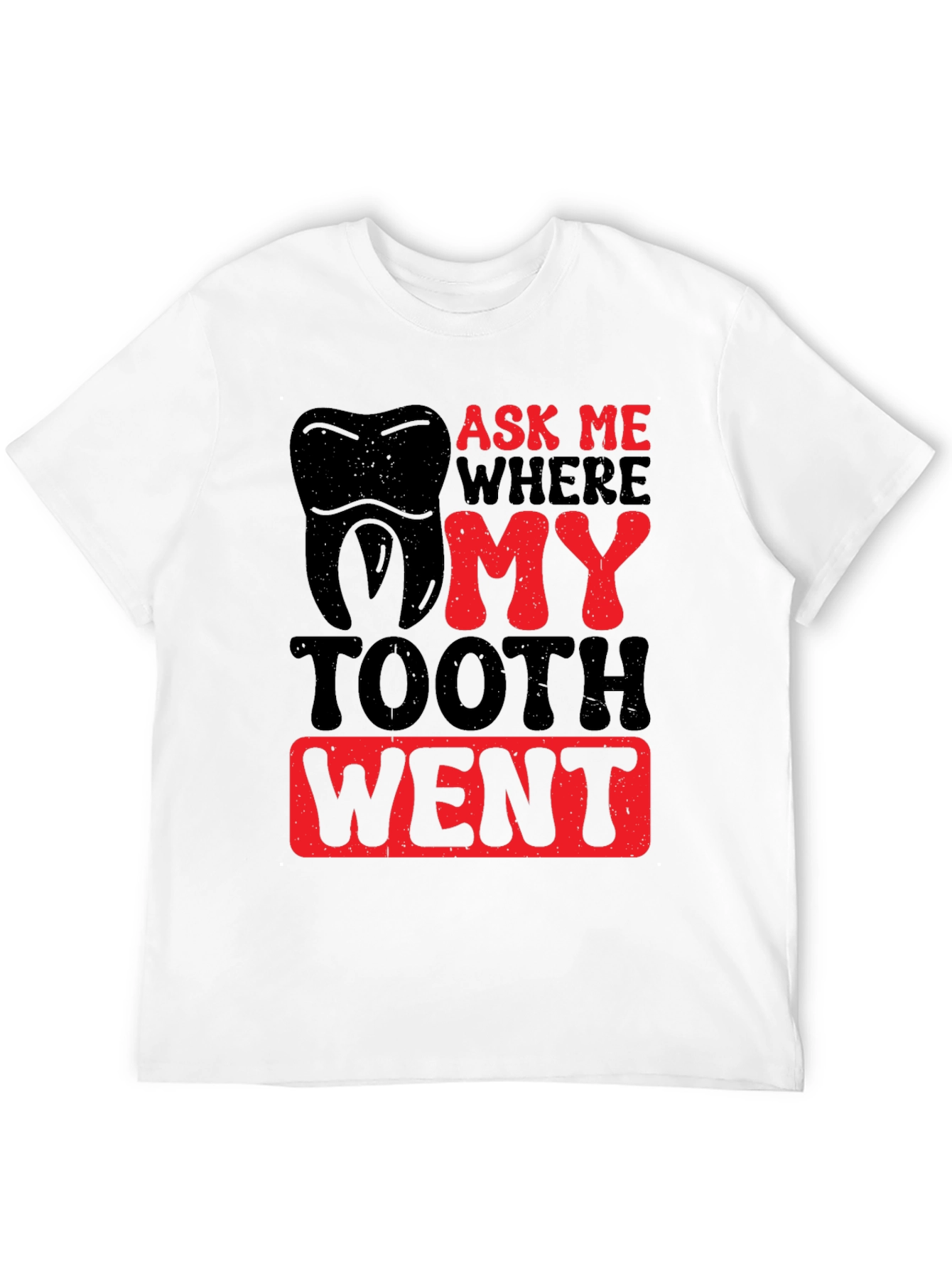 Ask Me Where My Tooth Went T-Shirt