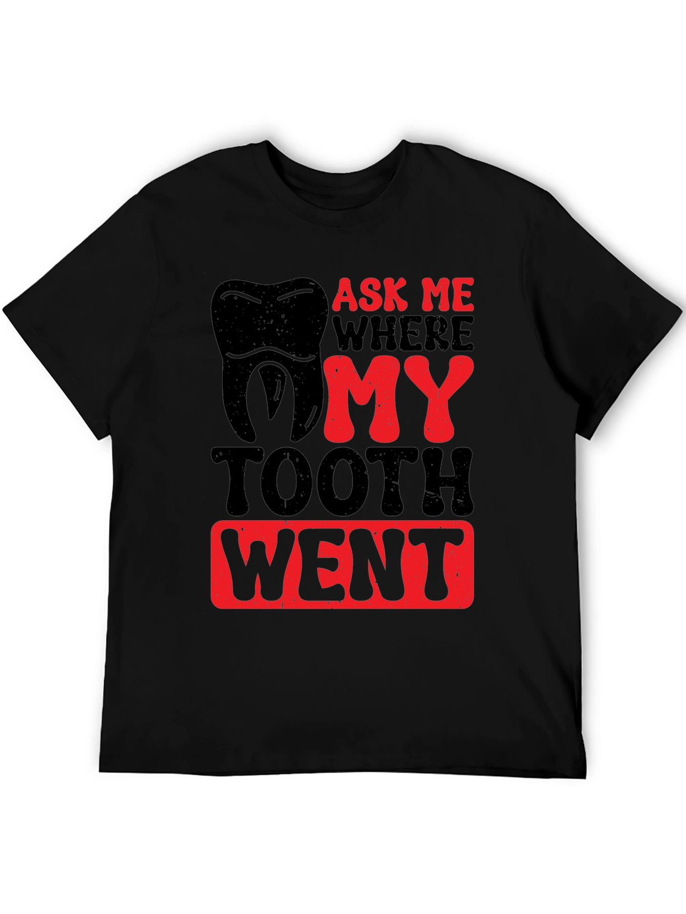 Ask Me Where My Tooth Went T-Shirt