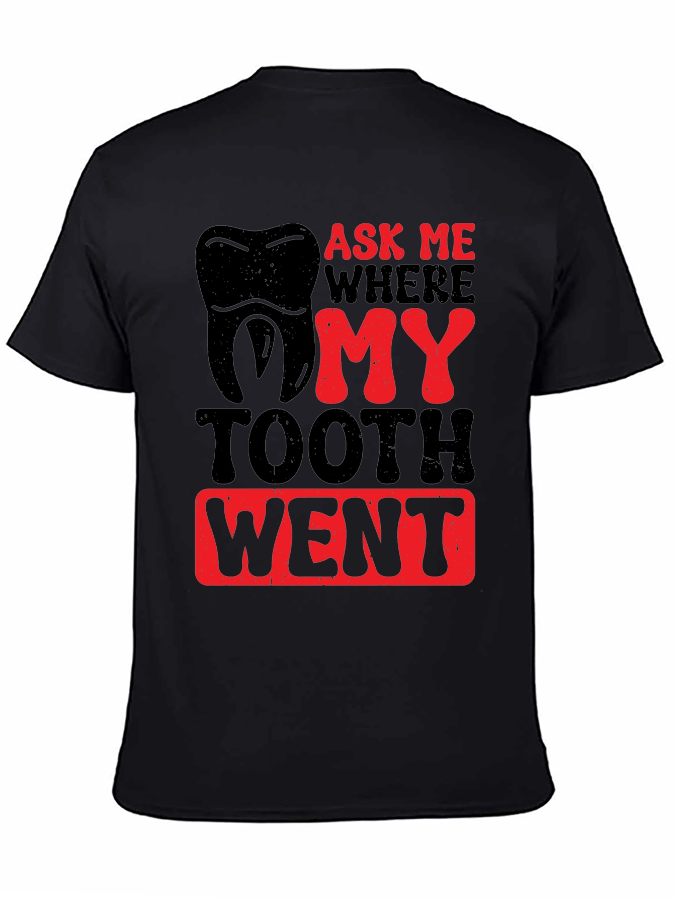 Ask Me Where My Tooth Went T-Shirt