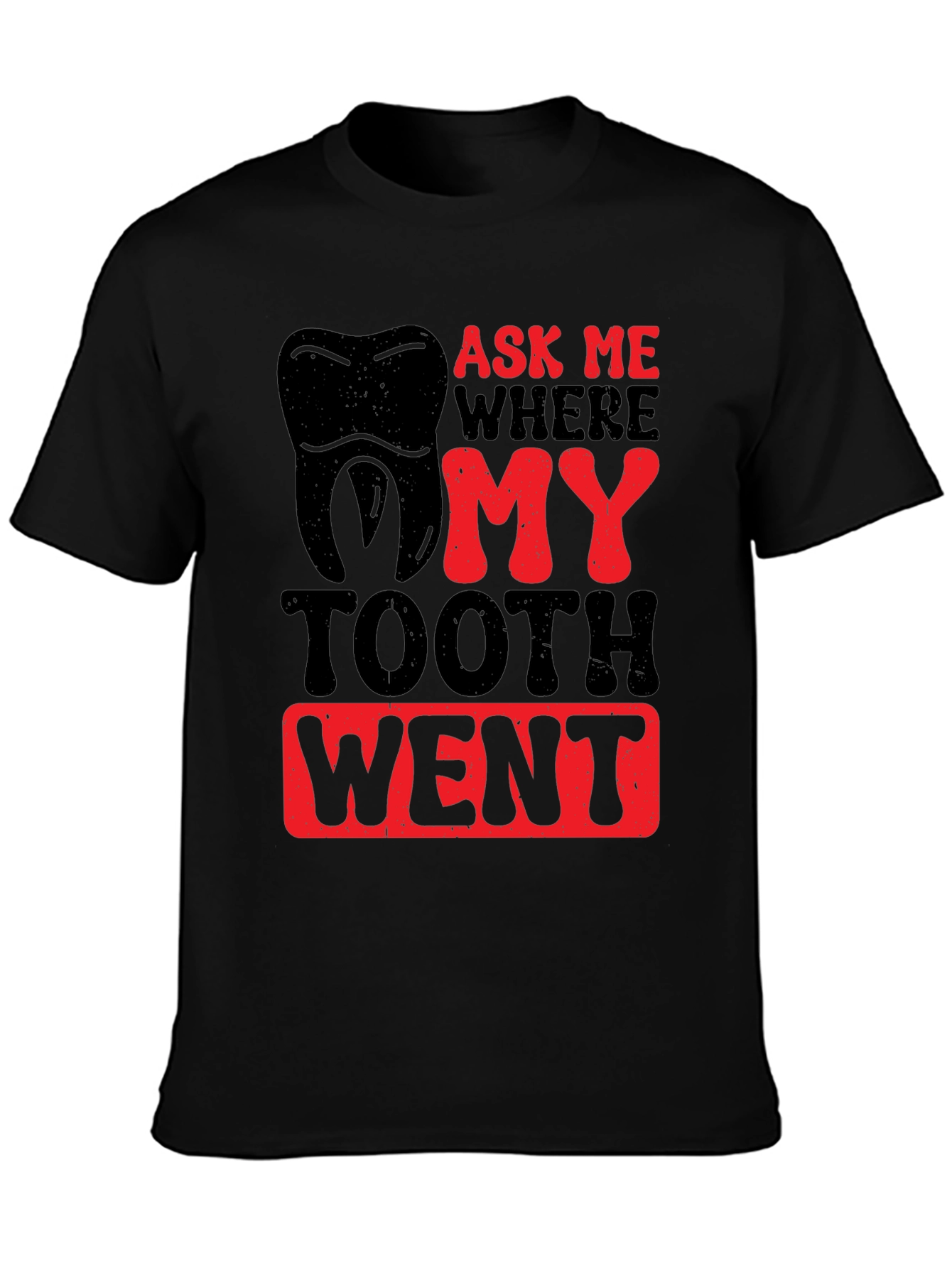 Ask Me Where My Tooth Went T-Shirt
