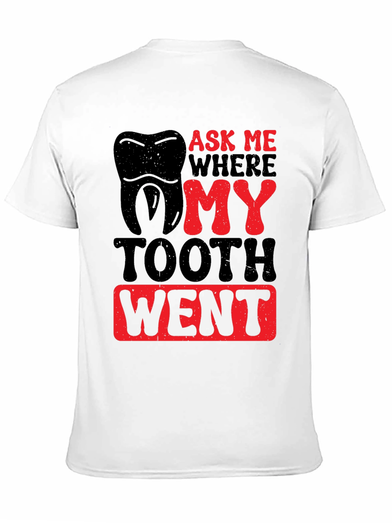 Ask Me Where My Tooth Went T-Shirt