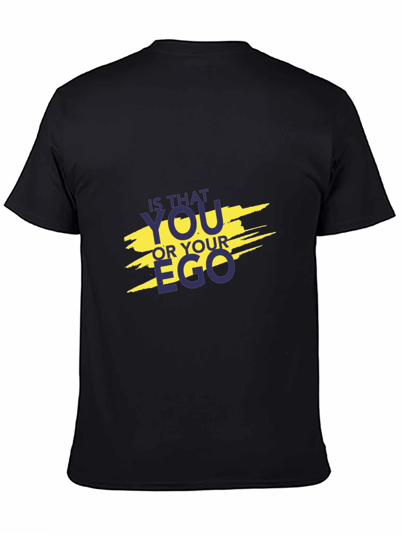Is That You or Your Ego Graphic T-Shirt