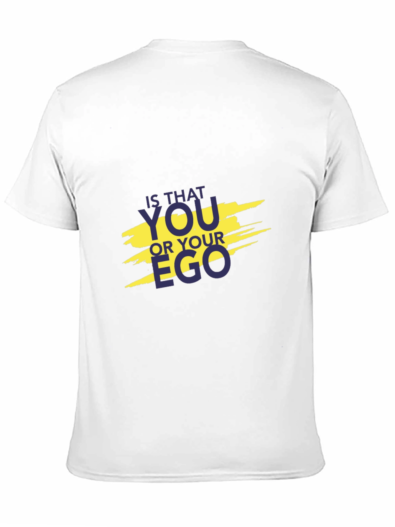 Is That You or Your Ego Graphic T-Shirt
