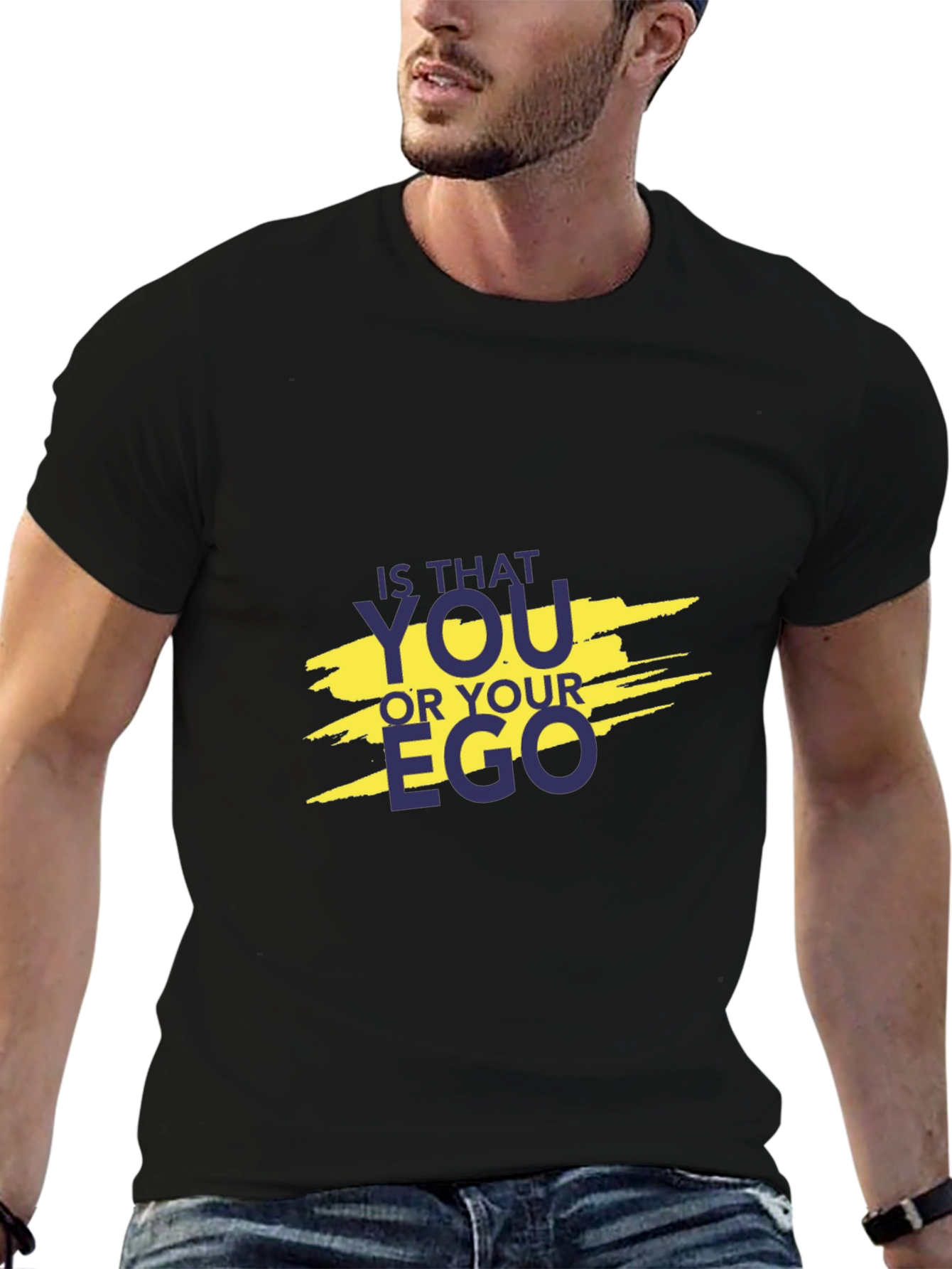 Is That You or Your Ego Graphic T-Shirt