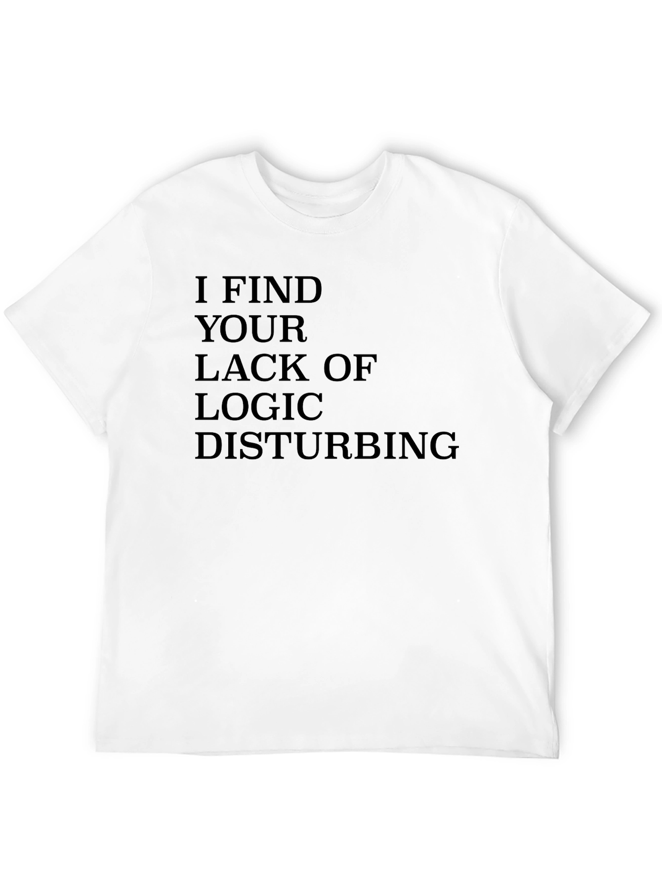 Logic Disturbing T-Shirt - Dark Humor Tee