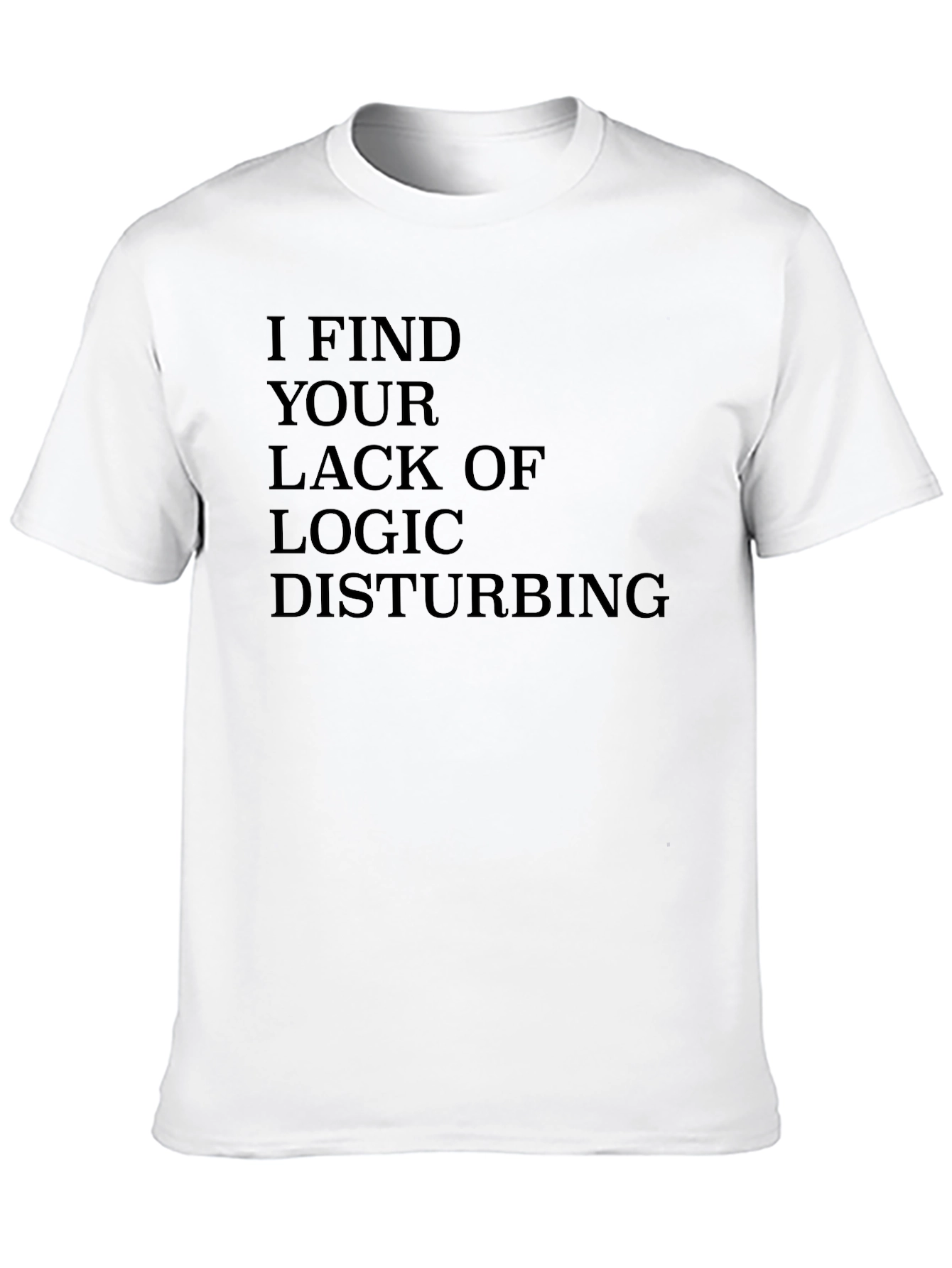 Logic Disturbing T-Shirt - Dark Humor Tee