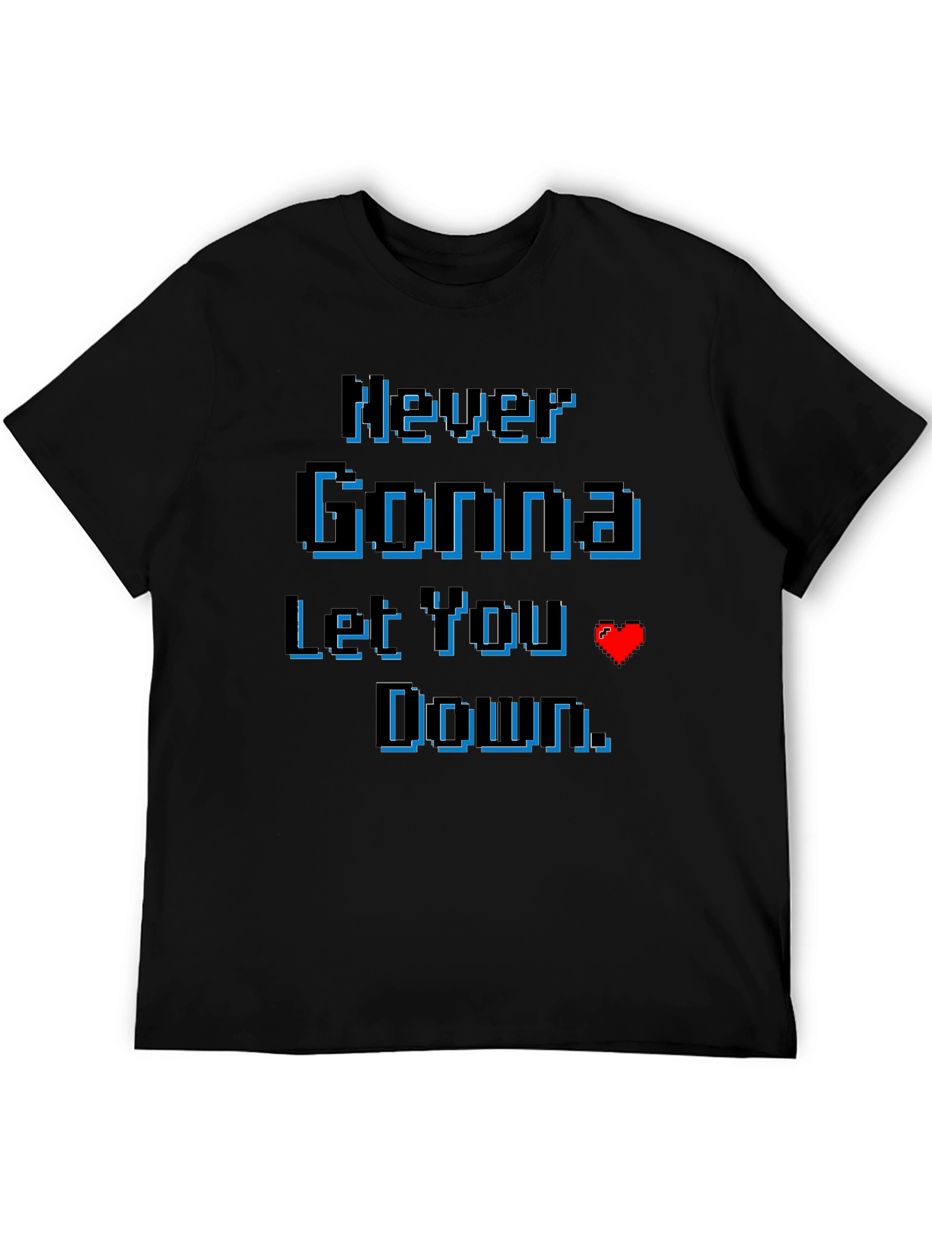 Never Gonna Let You Down Retro Pixel Tee
