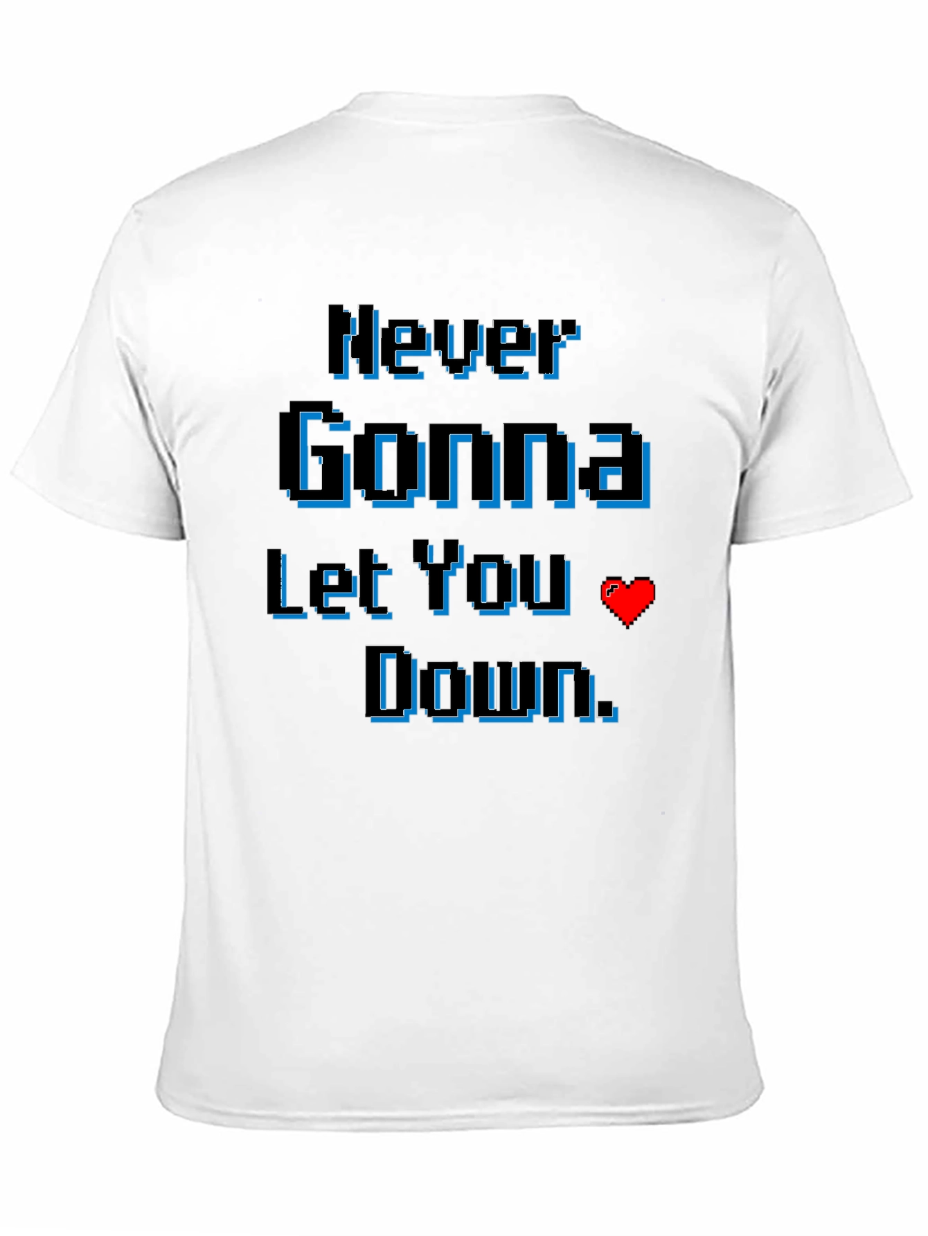 Never Gonna Let You Down Retro Pixel Tee