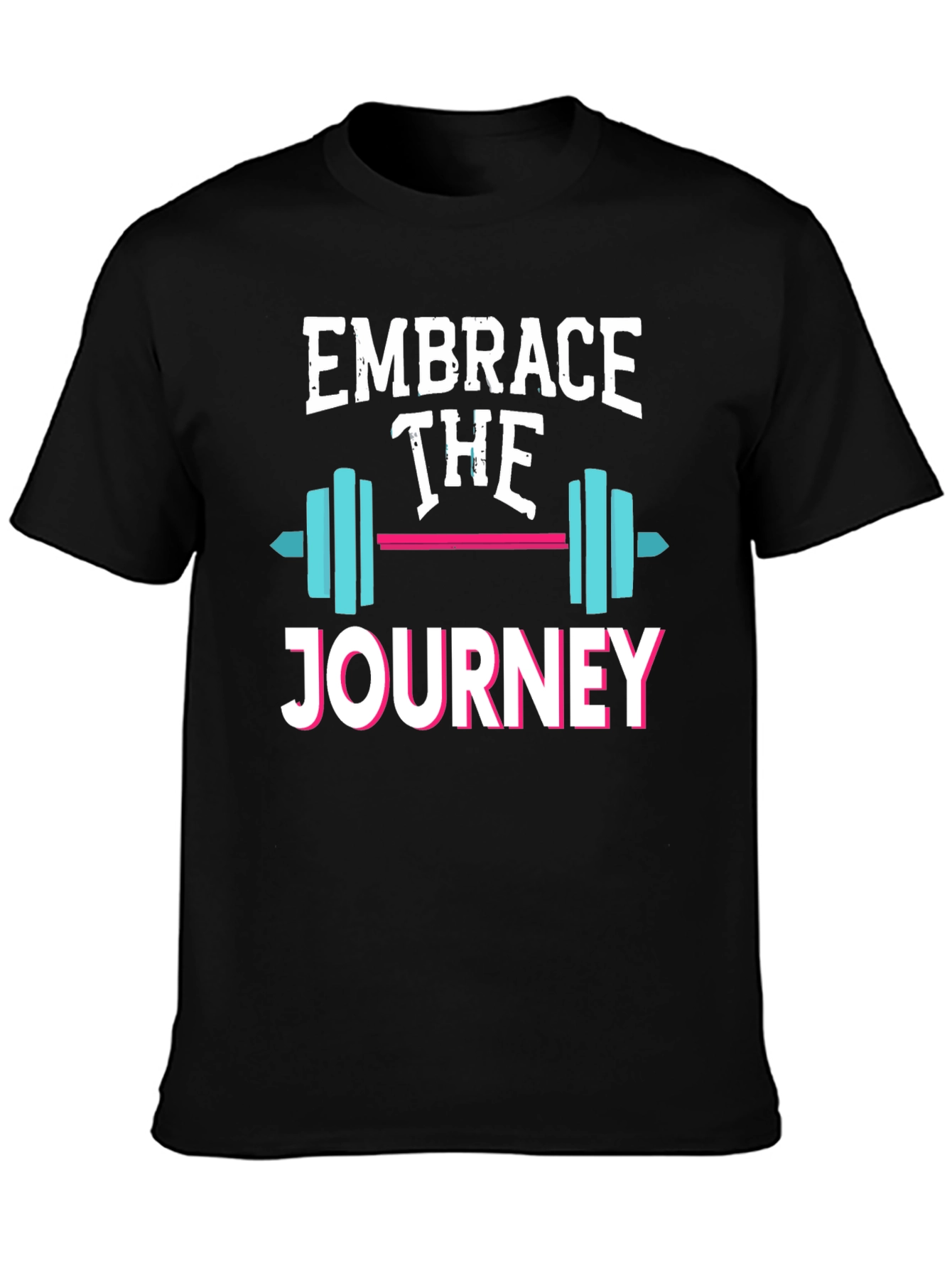 Embrace the Journey T-Shirt - Motivational Fitness Tee