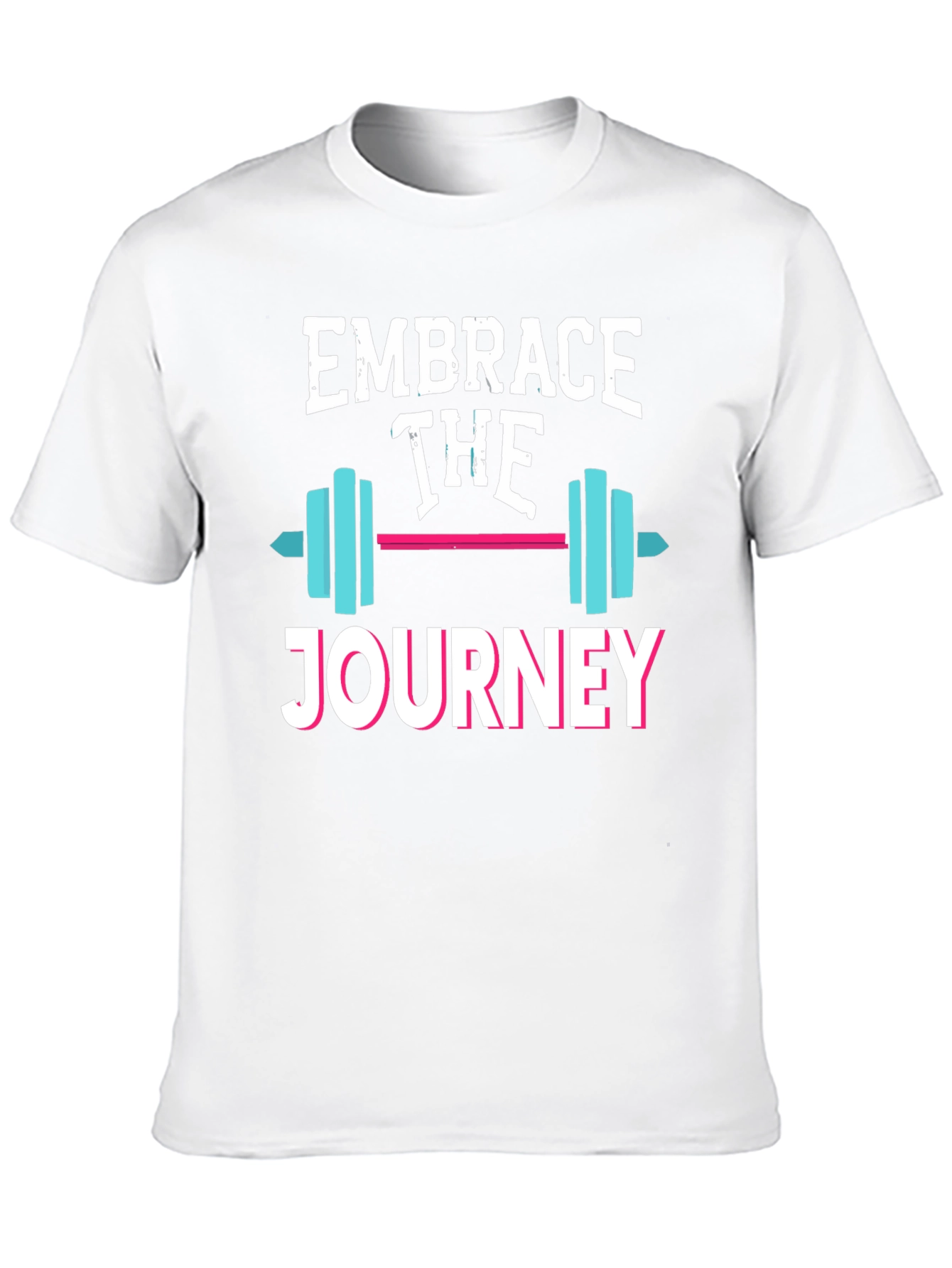 Embrace the Journey T-Shirt - Motivational Fitness Tee