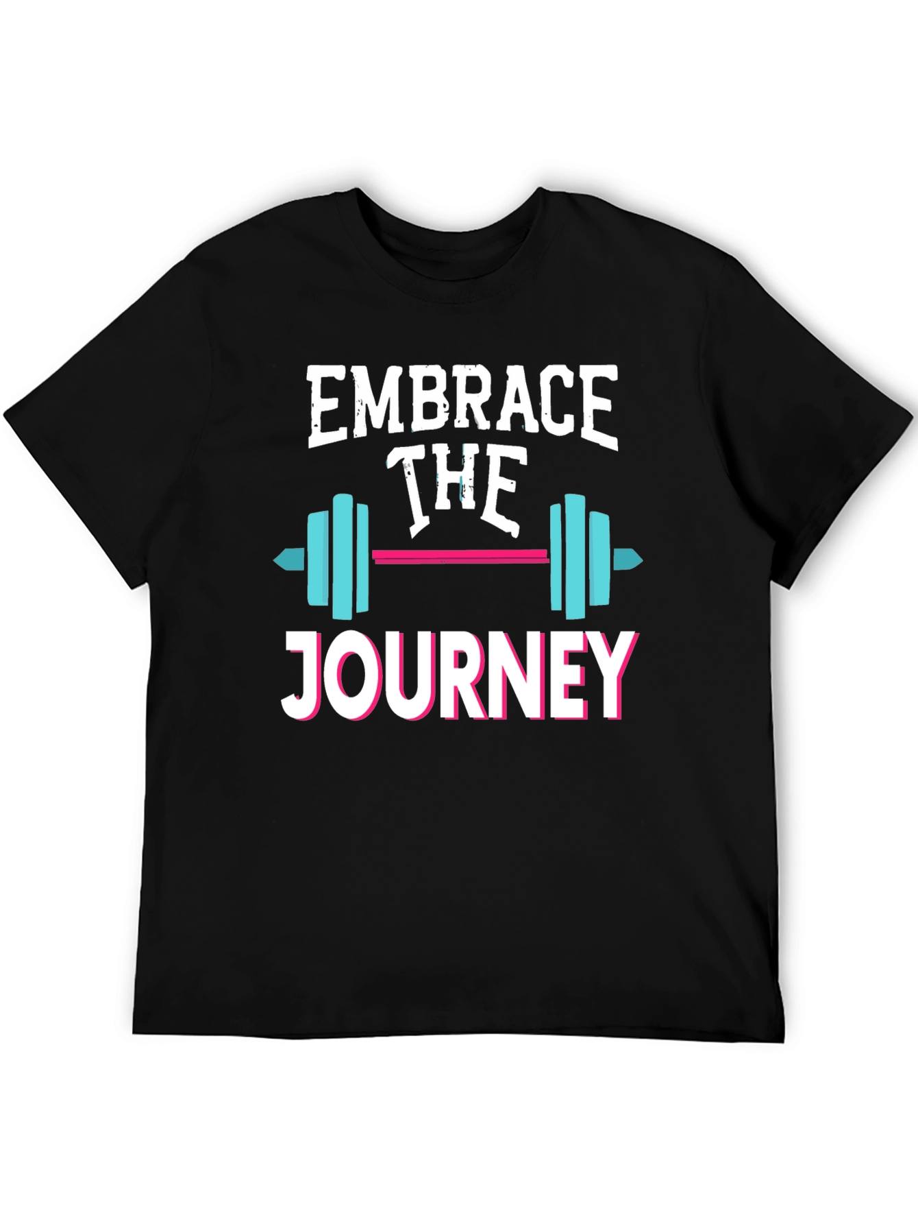 Embrace the Journey T-Shirt - Motivational Fitness Tee