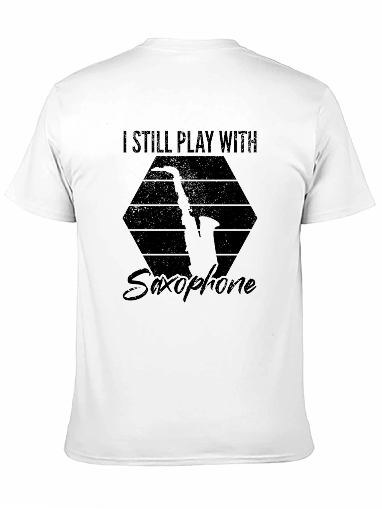 I Still Play With Saxophone T-Shirt