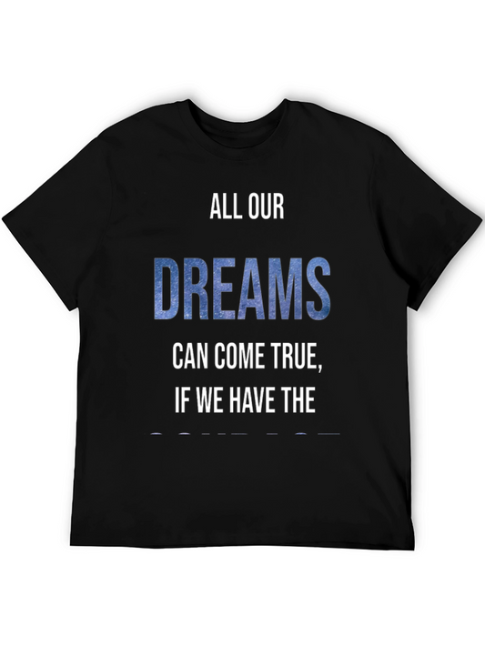Inspirational Dreams Graphic Tee - All Our Dreams Can Come True