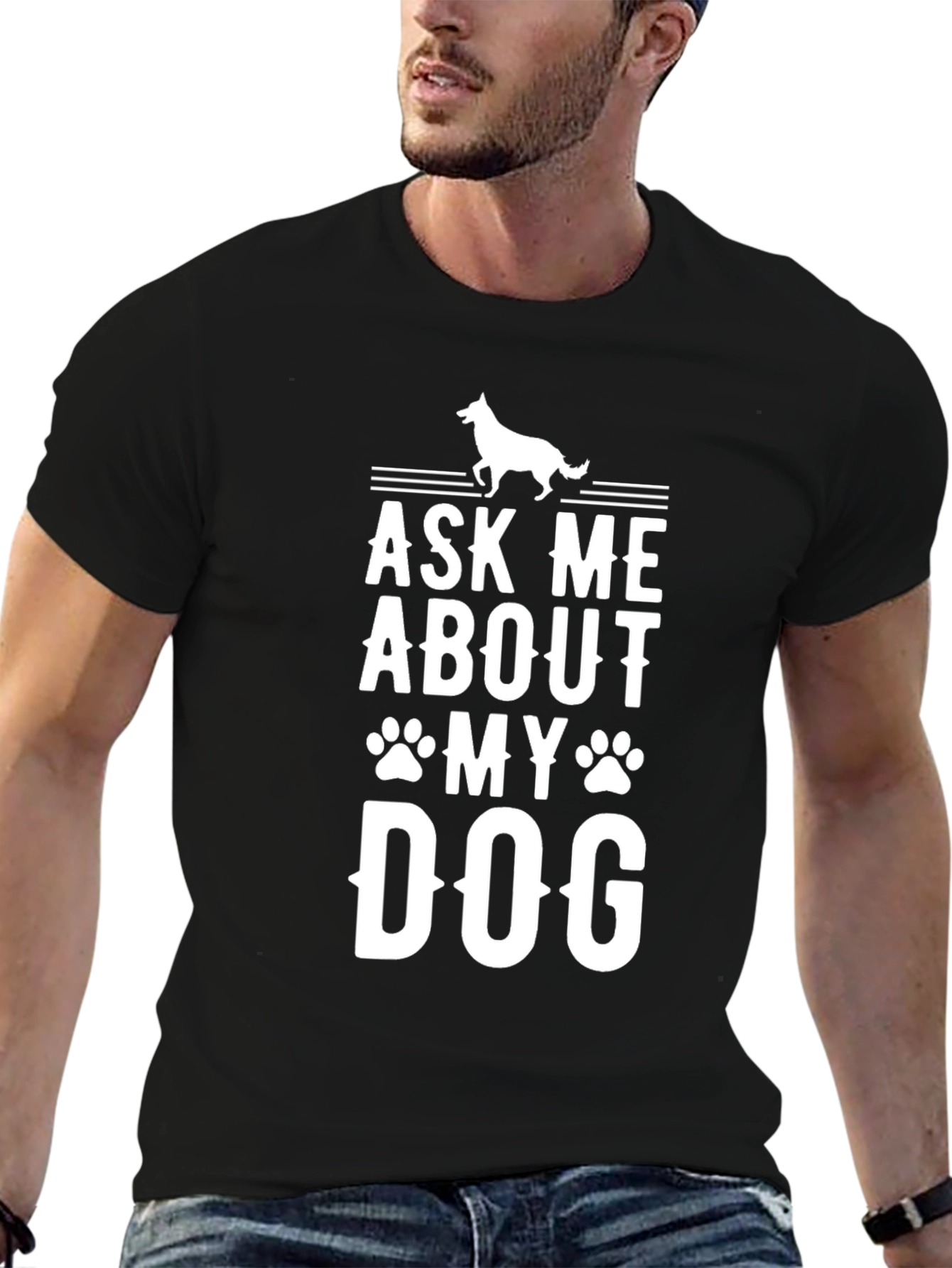 Ask Me About My Dog - Novelty Graphic Tee
