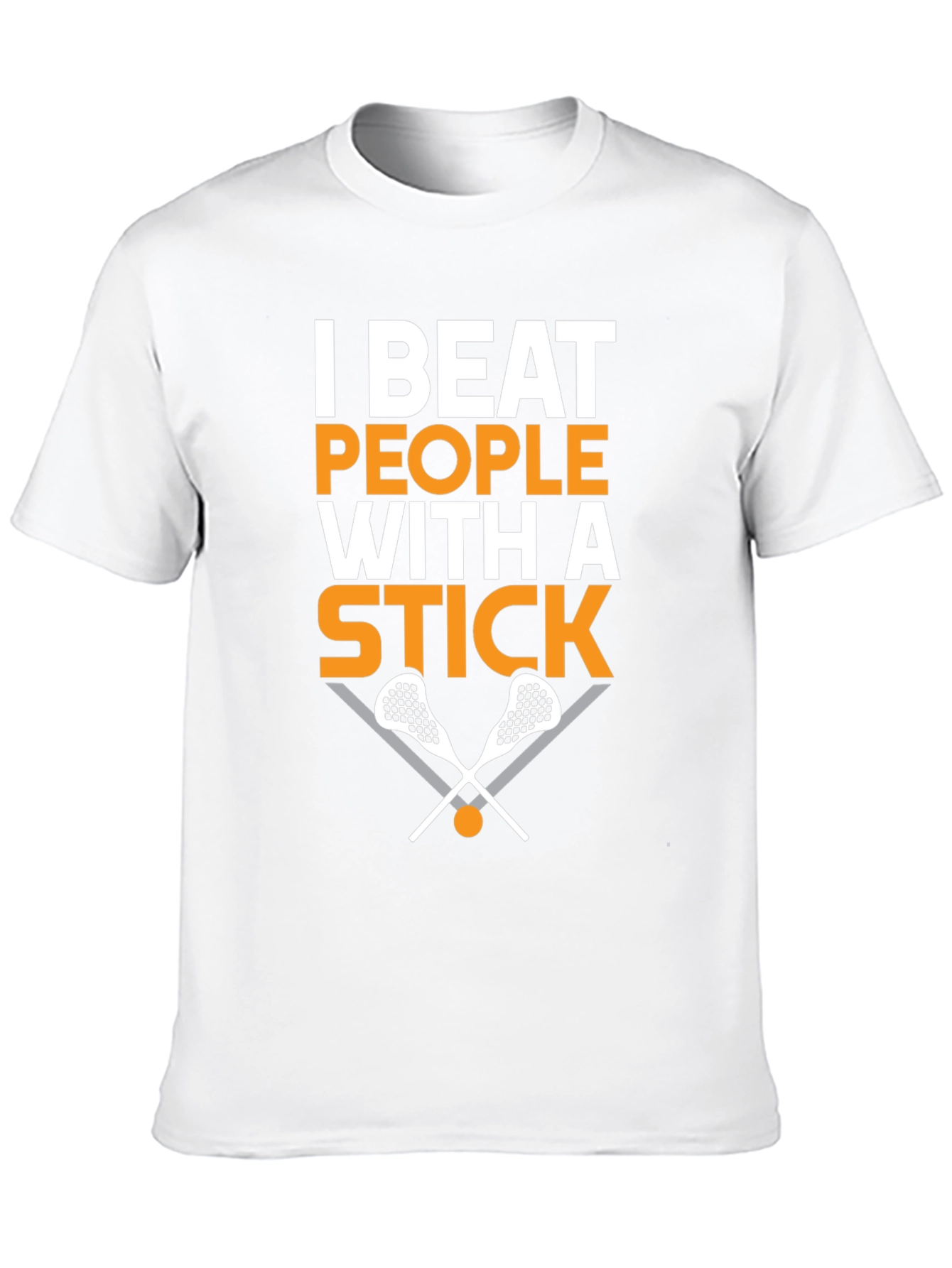 I Beat People with a Stick Lacrosse T-Shirt