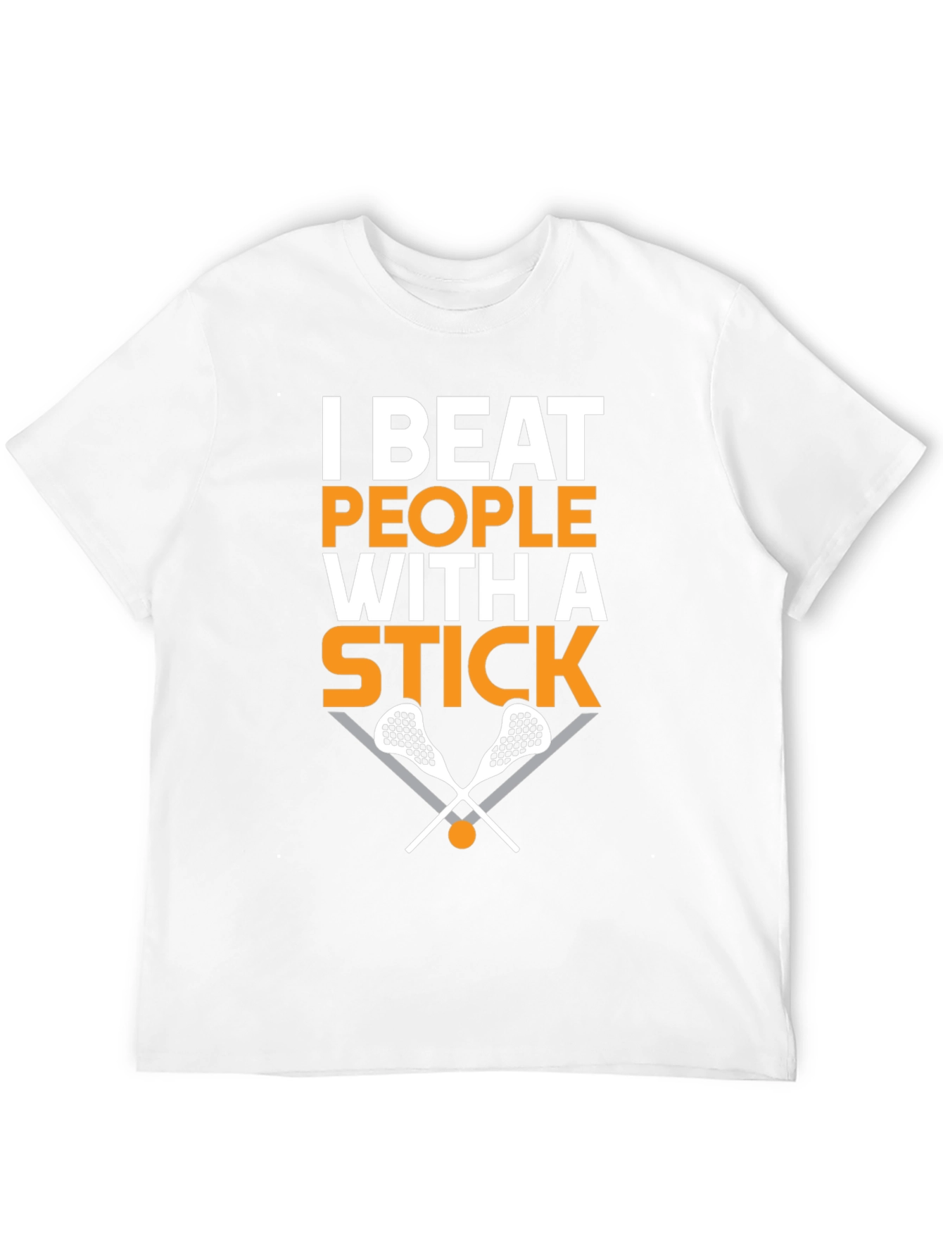 I Beat People with a Stick Lacrosse T-Shirt