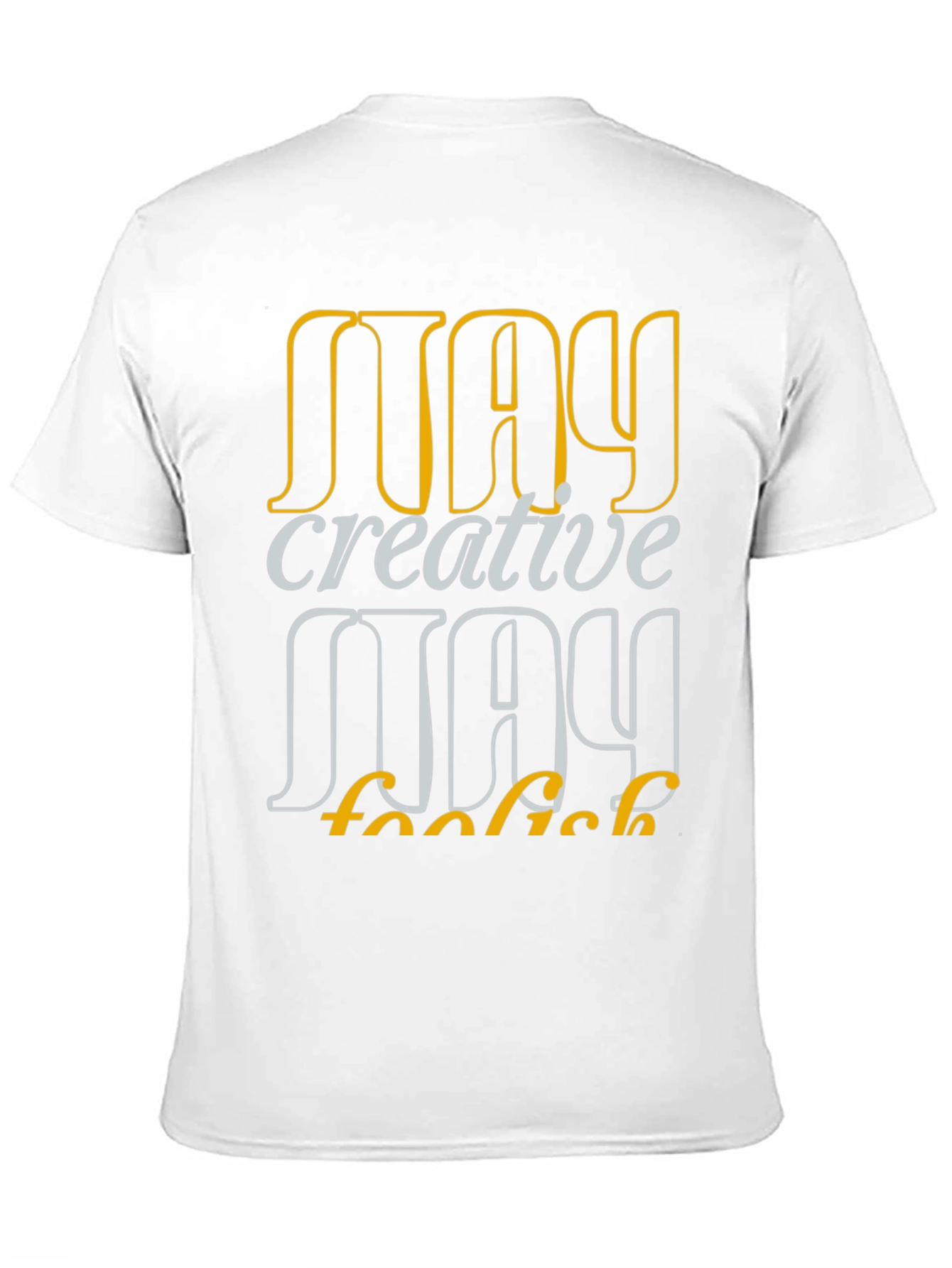 Creative Foolish May Graphic T-Shirt