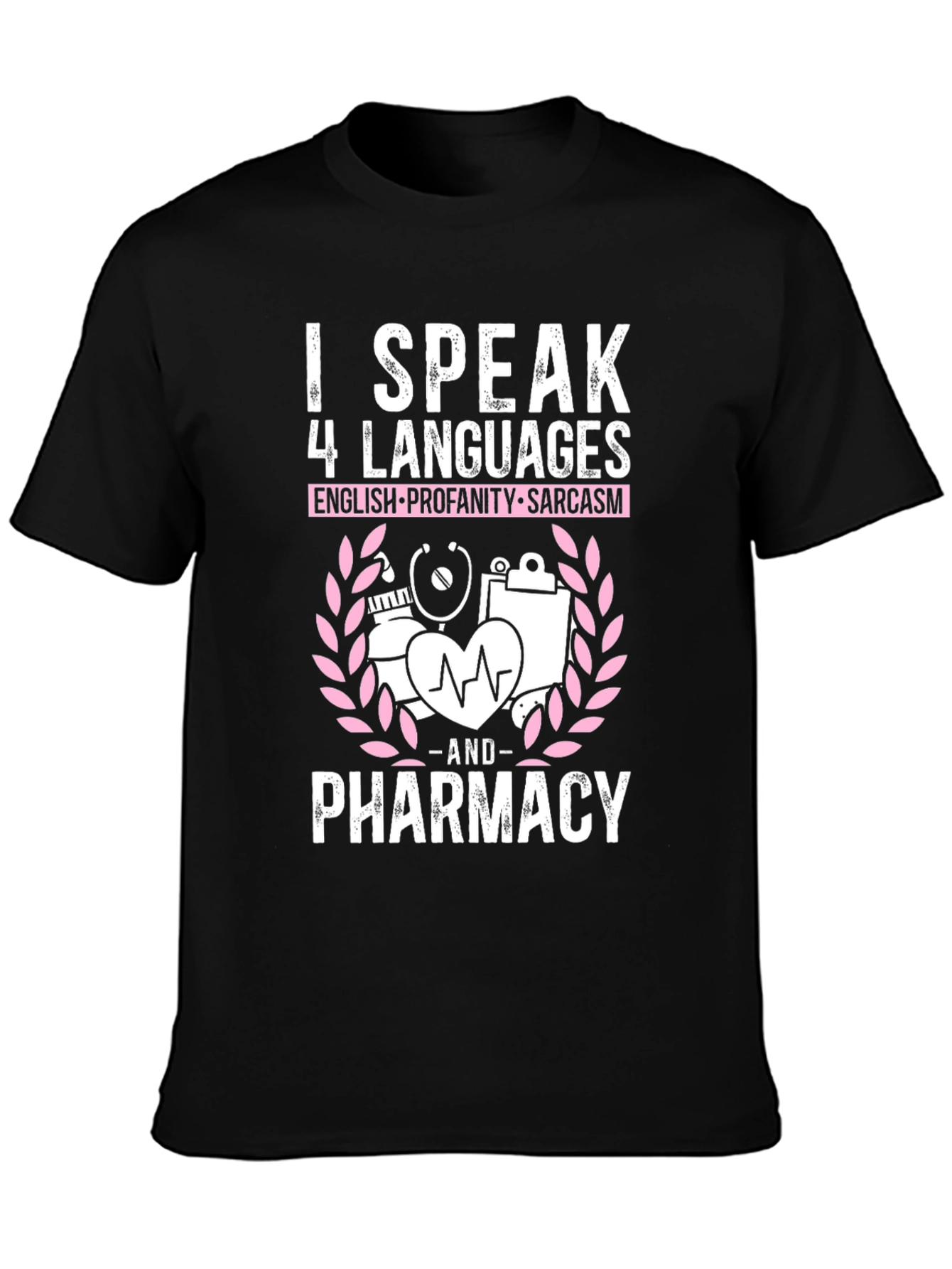 I Speak 4 Languages Pharmacy T-Shirt