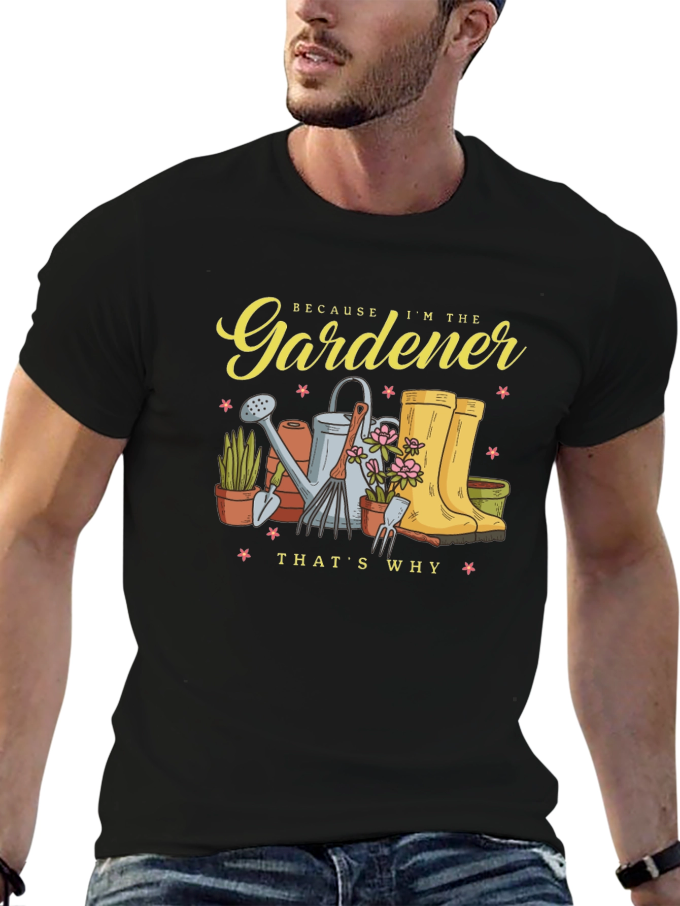 Gardener T-Shirt - Because Im the Gardener Thats Why