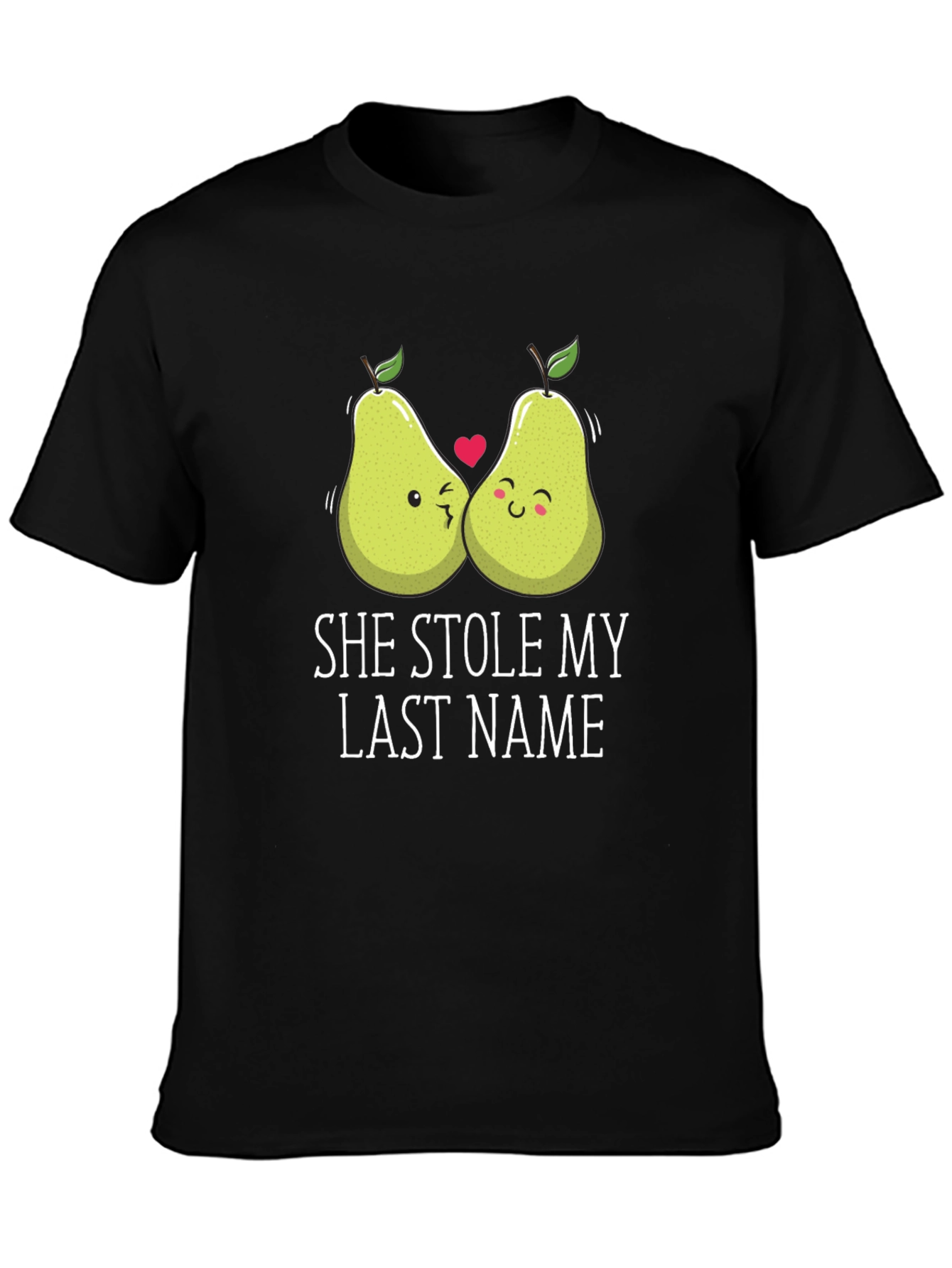 She Stole My Last Name T-Shirt Couple Pears